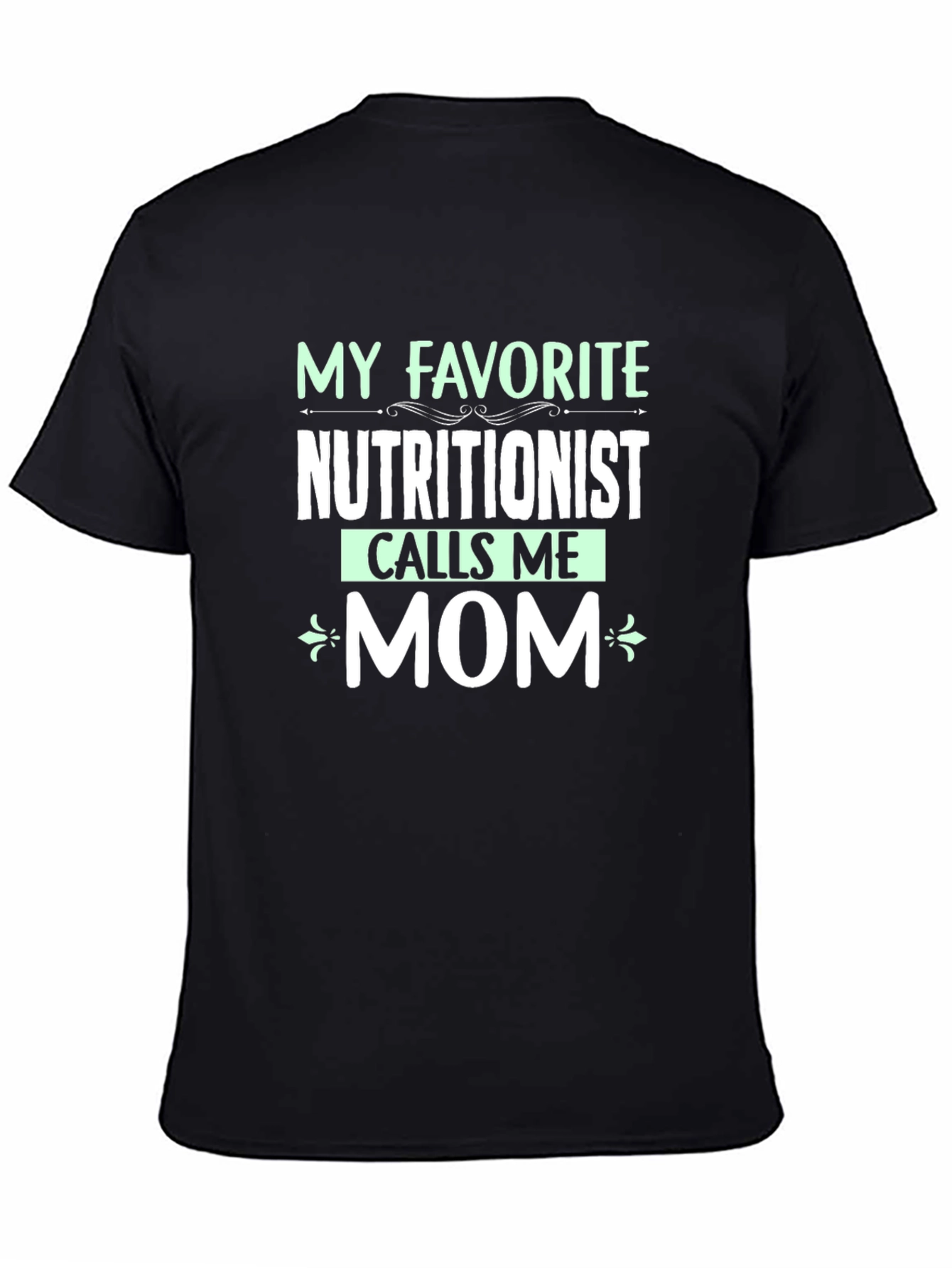 Nutritionist Mom T-Shirt - Favorite Nutritionist - 4