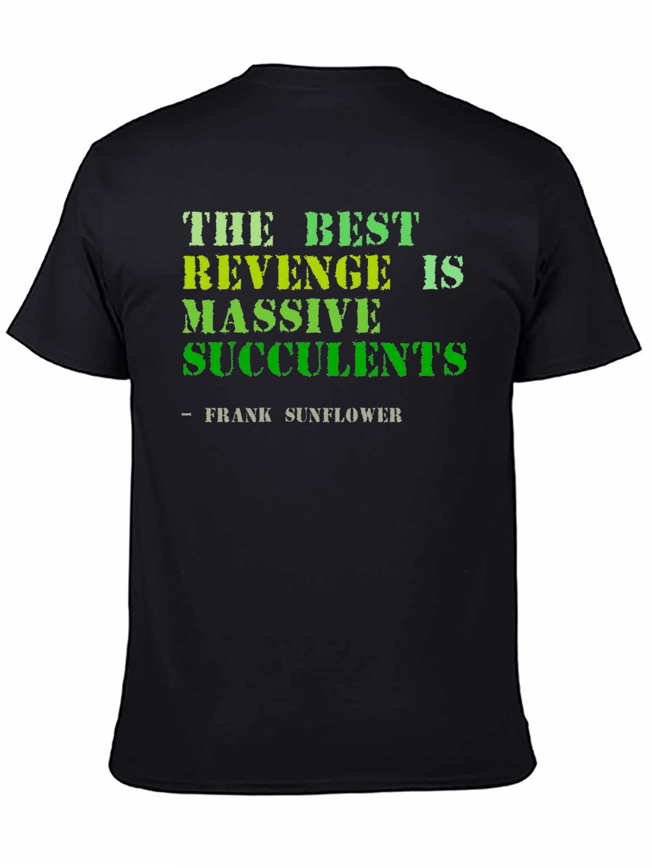 Black The Best Revenge is Massive Succulents Funny T-Shirt view 4