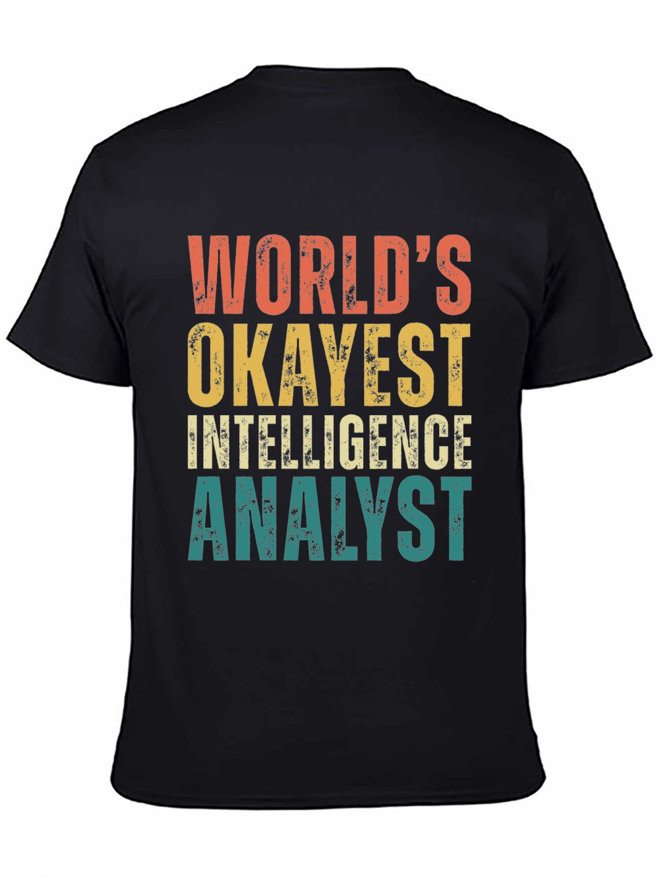 Black World's Okayest Intelligence Analyst T-Shirt view 4