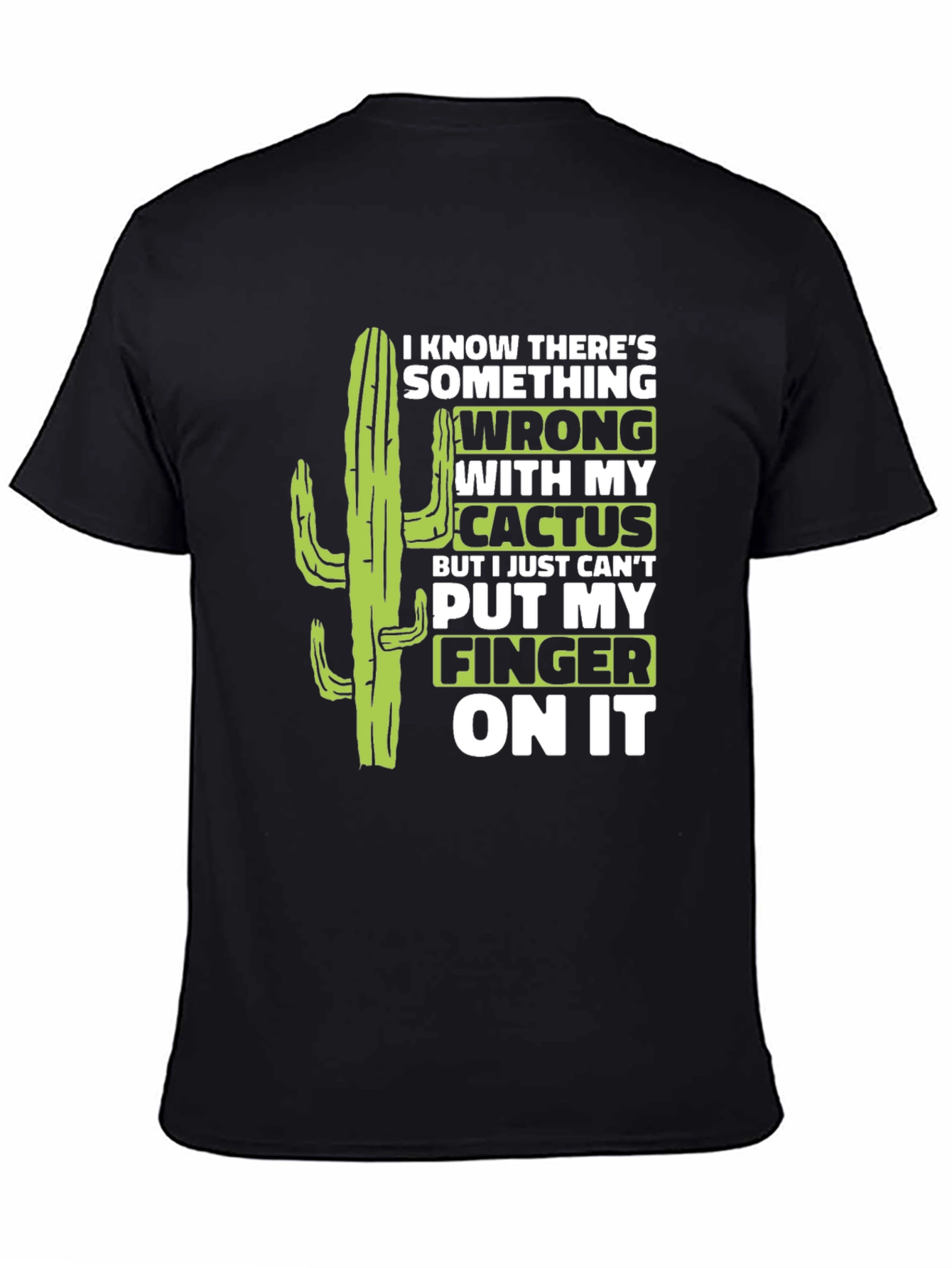 Black Funny Cactus T-Shirt - Something's Wrong Humor Tee view 4