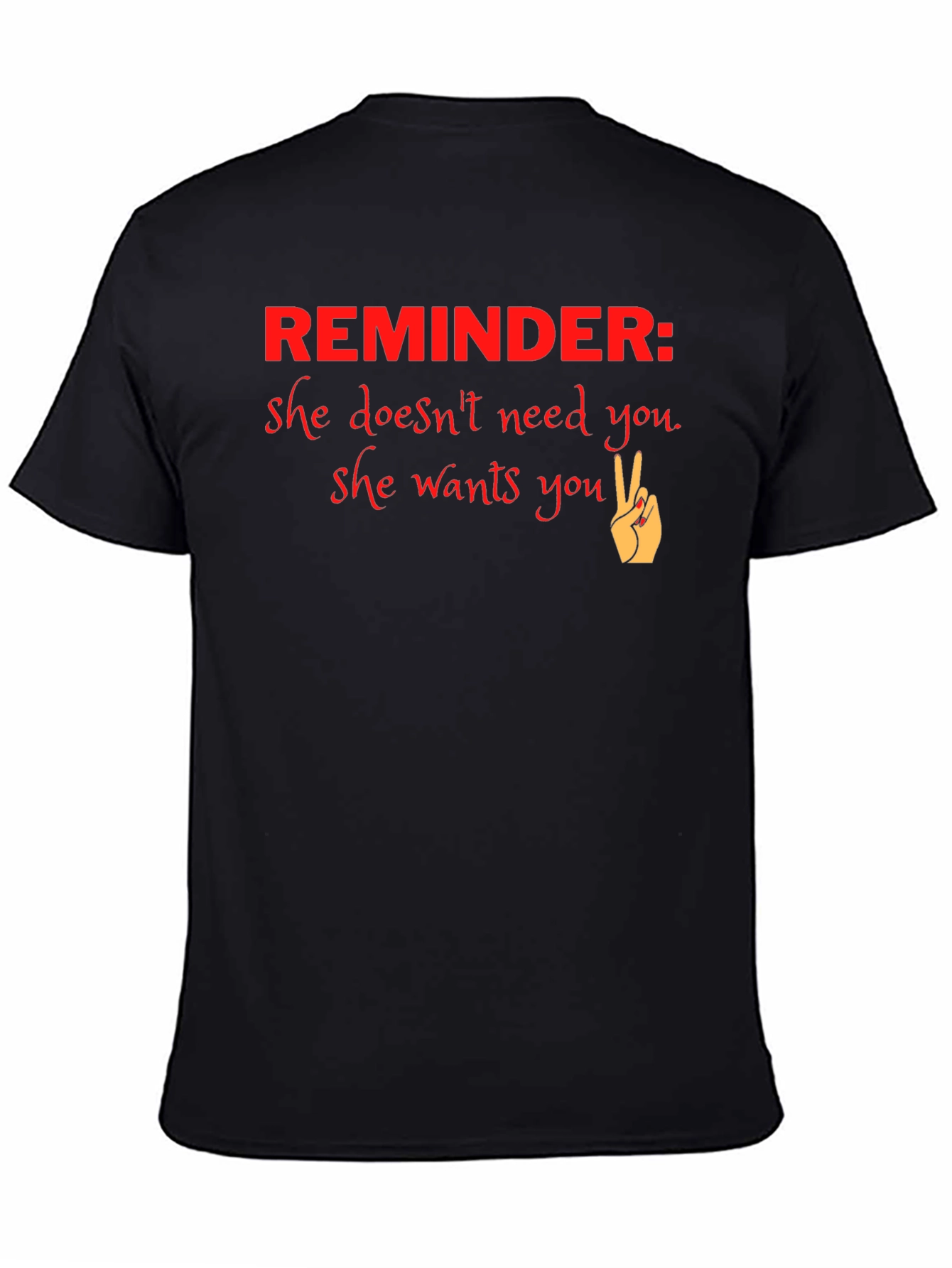 Reminder She Wants You Graphic T-Shirt - 4