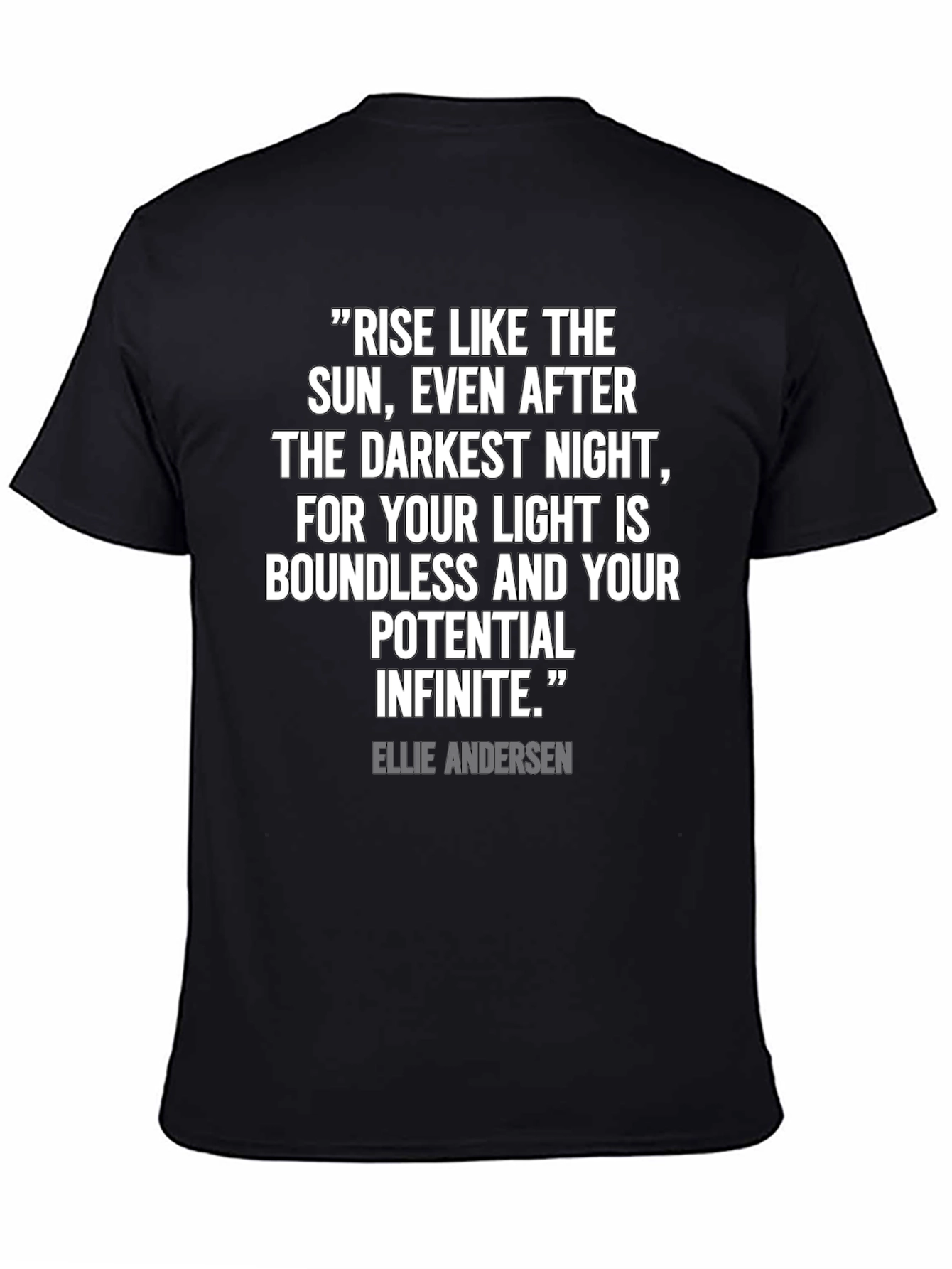 Black Inspirational Quote T-Shirt - Rise Like The Sun view 4