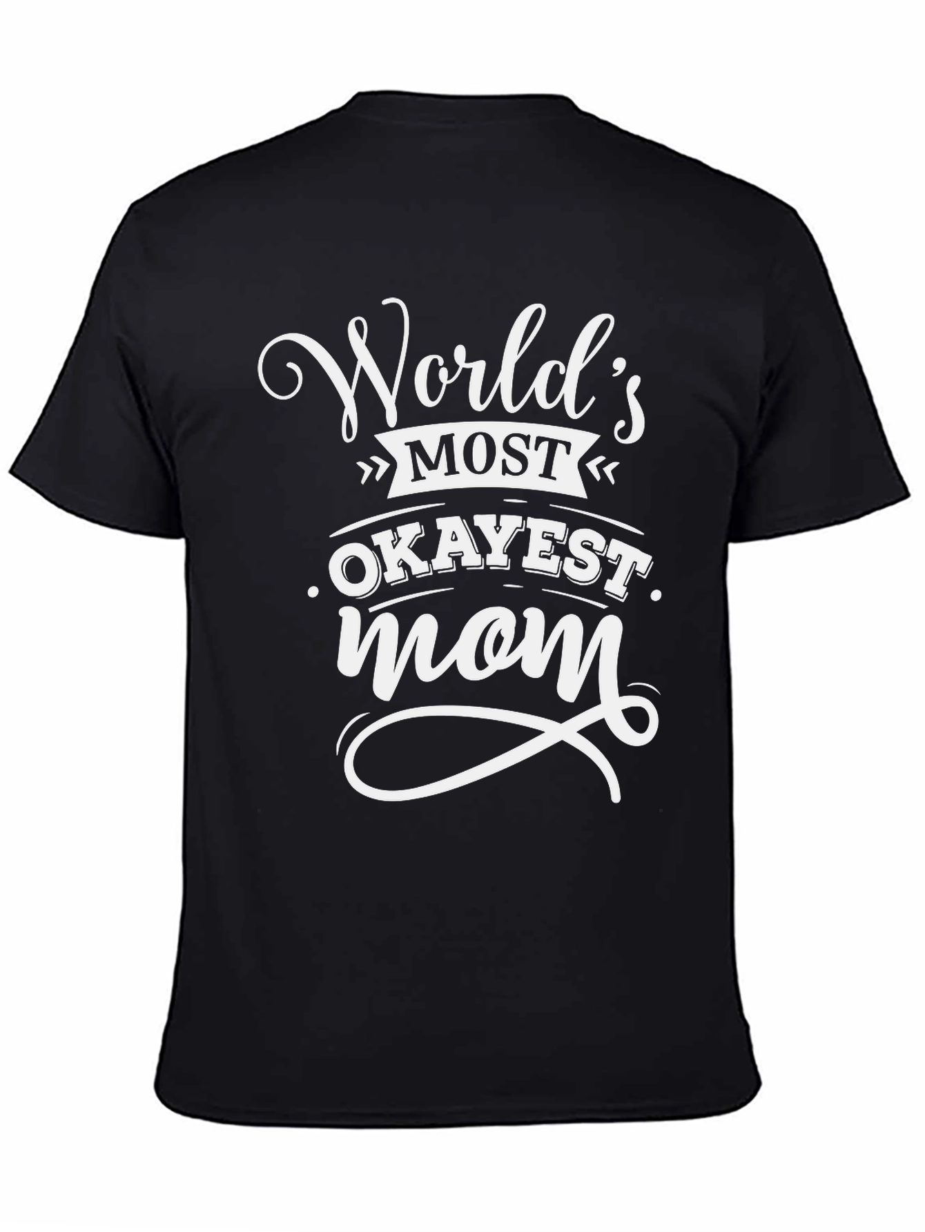 Black World's Most Okayest Mom T-Shirt Funny Graphic Tee view 4