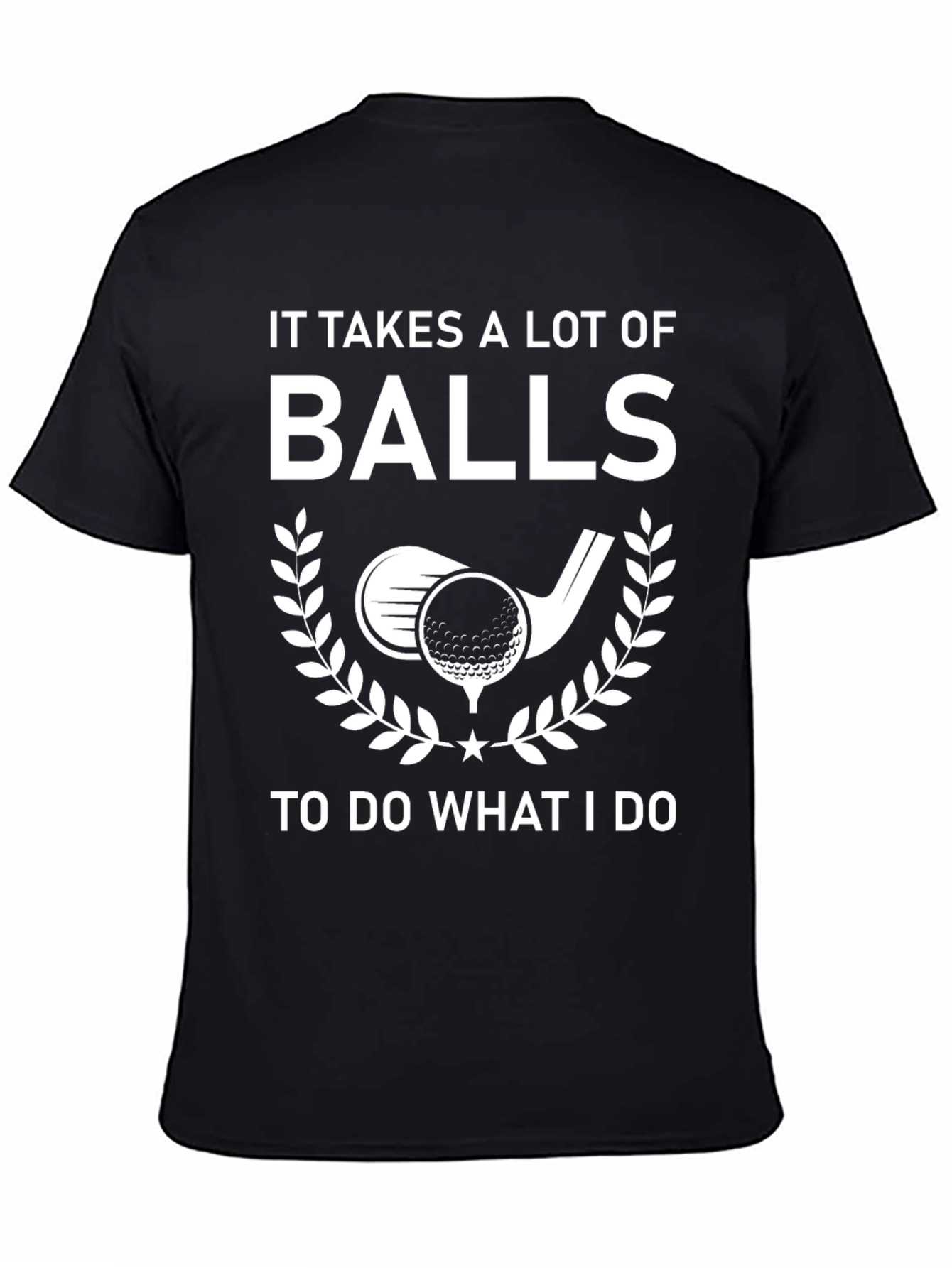 Black Funny Golf T-Shirt - It Takes a Lot of Balls view 4