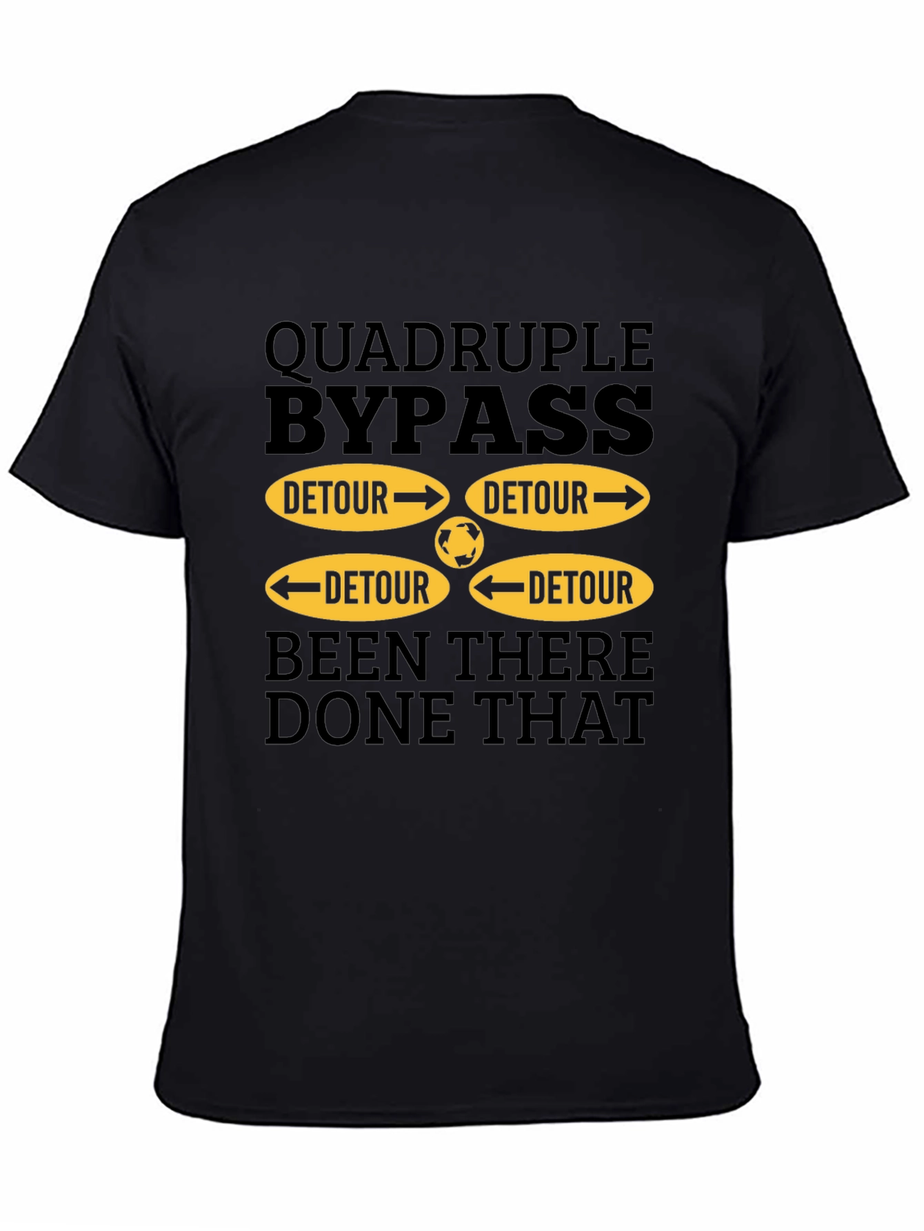 Black Quadruple Bypass Detour T-Shirt - Been There, Done That Tee view 4