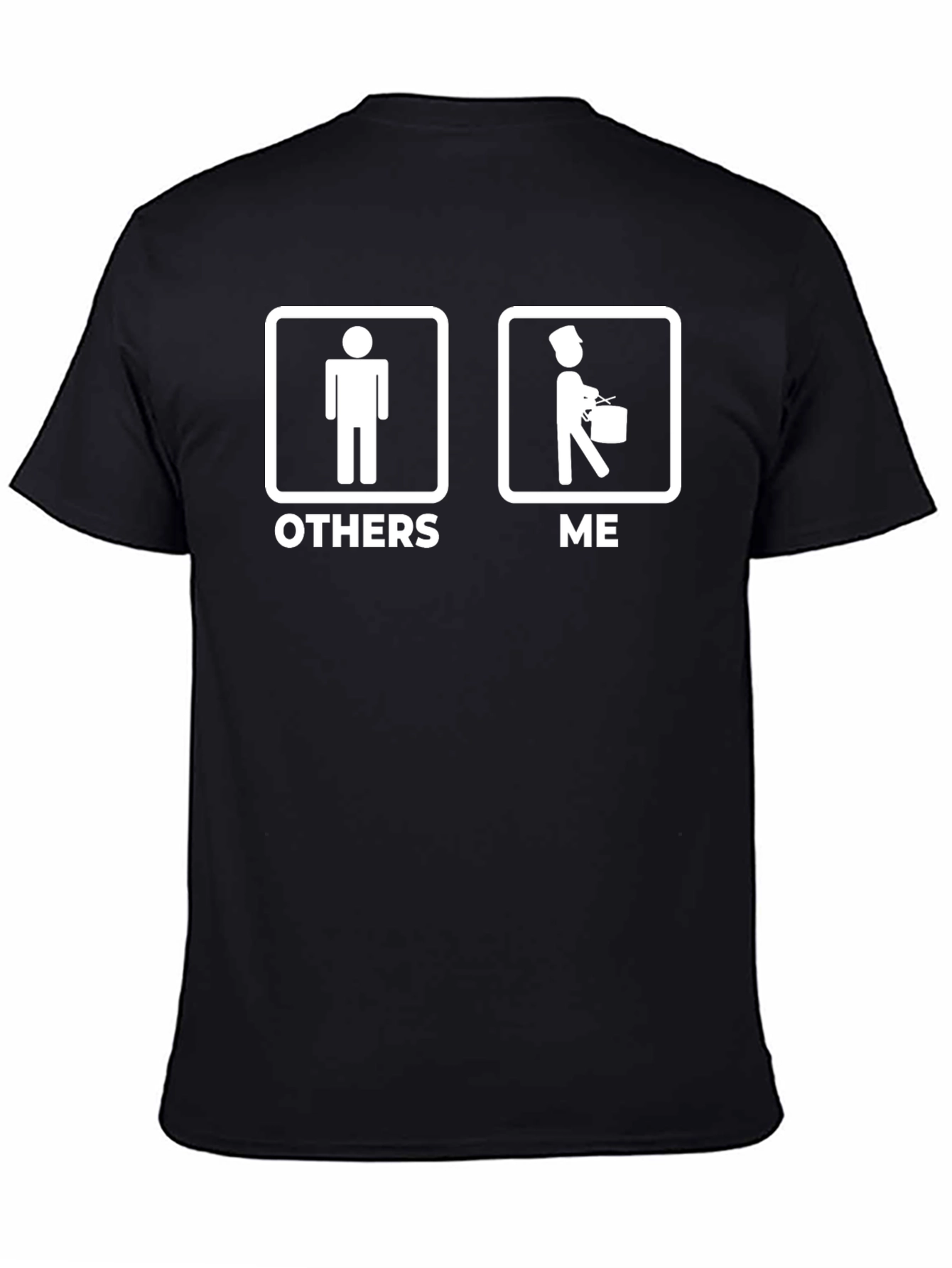Black Humorous Drummer T-Shirt - "Others" vs "Me" Design view 4