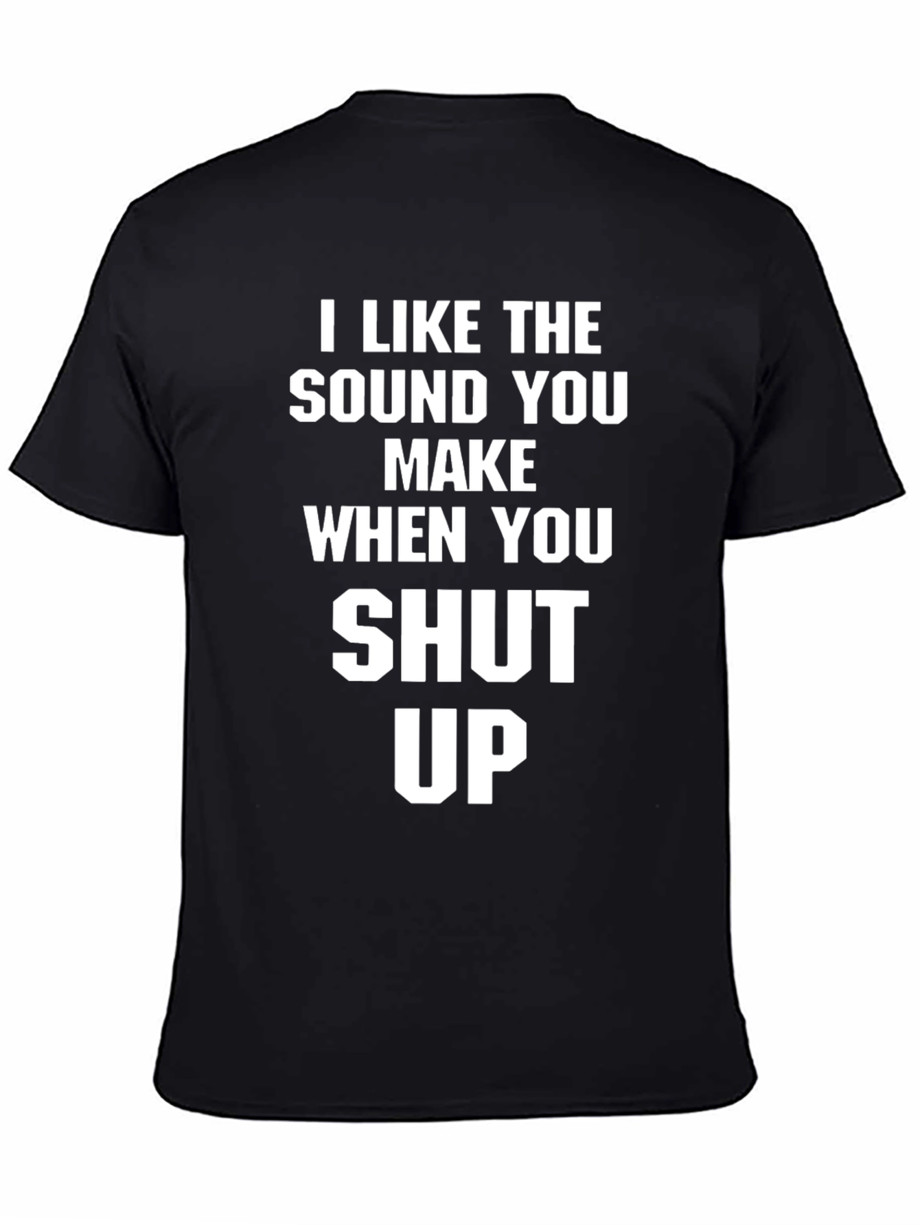 Black I Like the Sound T-Shirt - Funny Sarcastic Tee view 4