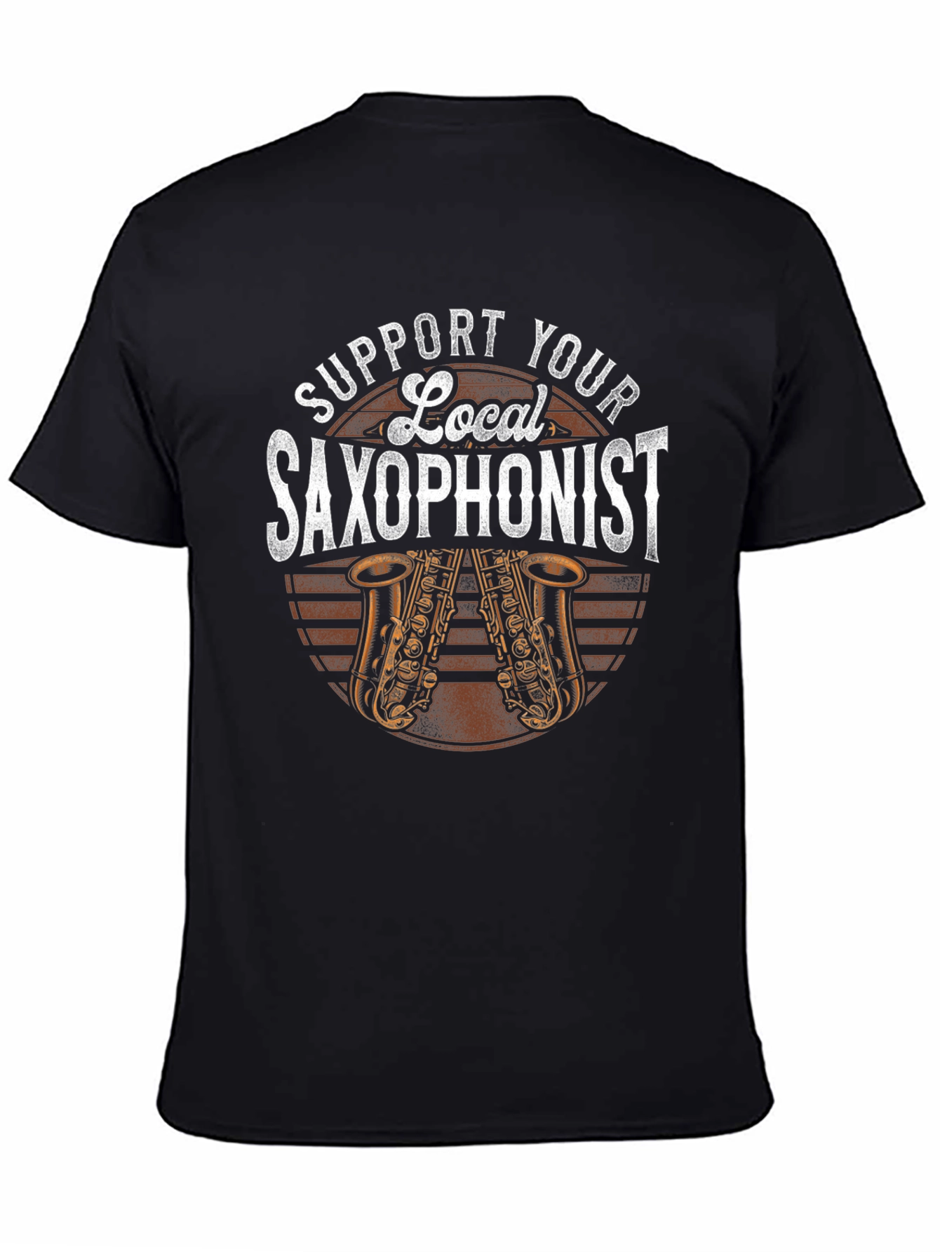 Black Support Your Local Saxophonist T-Shirt view 4