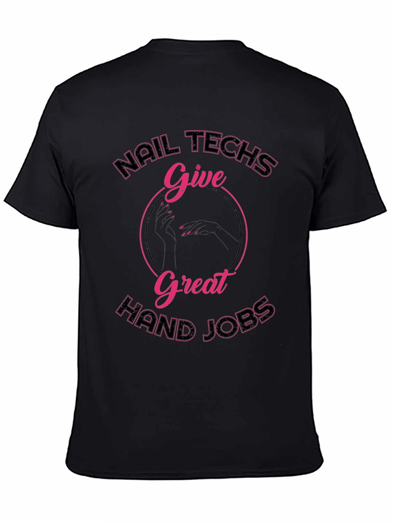 Nail Techs Great Hand Jobs T-Shirt - Funny Manicure Tee - 4