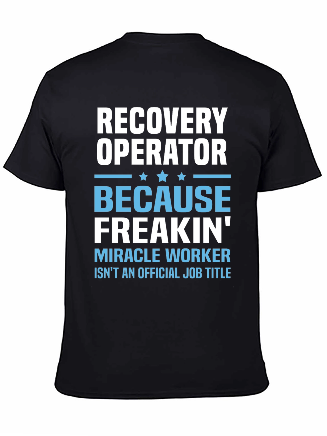 Black Recovery Operator Funny T-Shirt view 4
