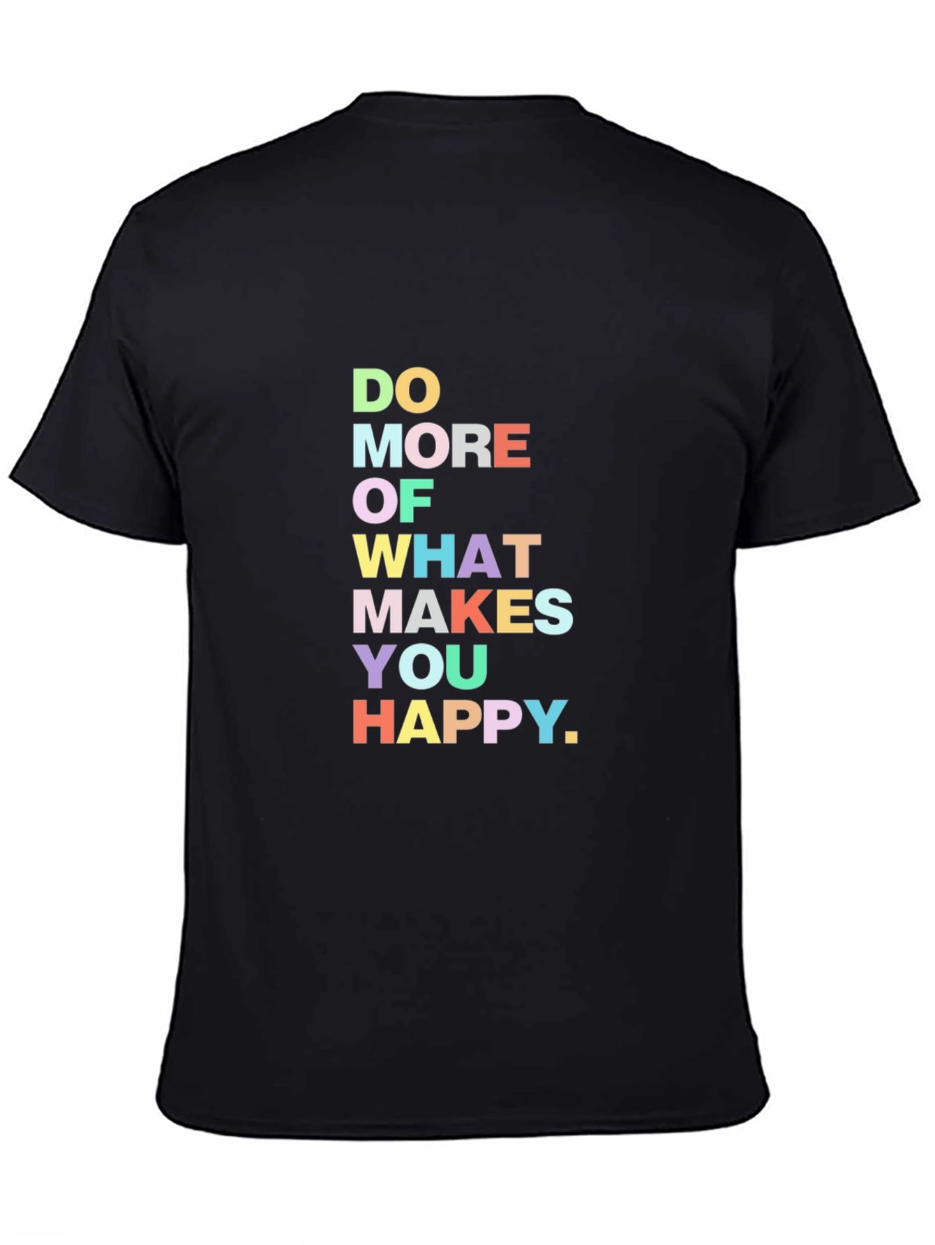 Black Motivational Black T-Shirt: Do More of What Makes You Happy view 4