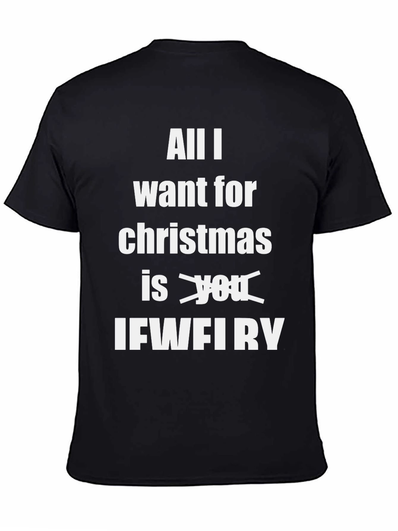 Black Funny Christmas T-Shirt: All I Want Is IFWFIRY view 4