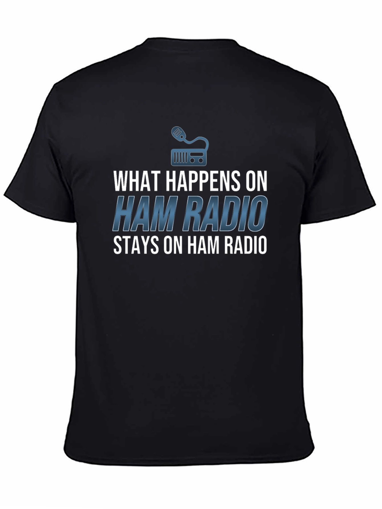 Black Ham Radio T-Shirt - What Happens Stays! view 4