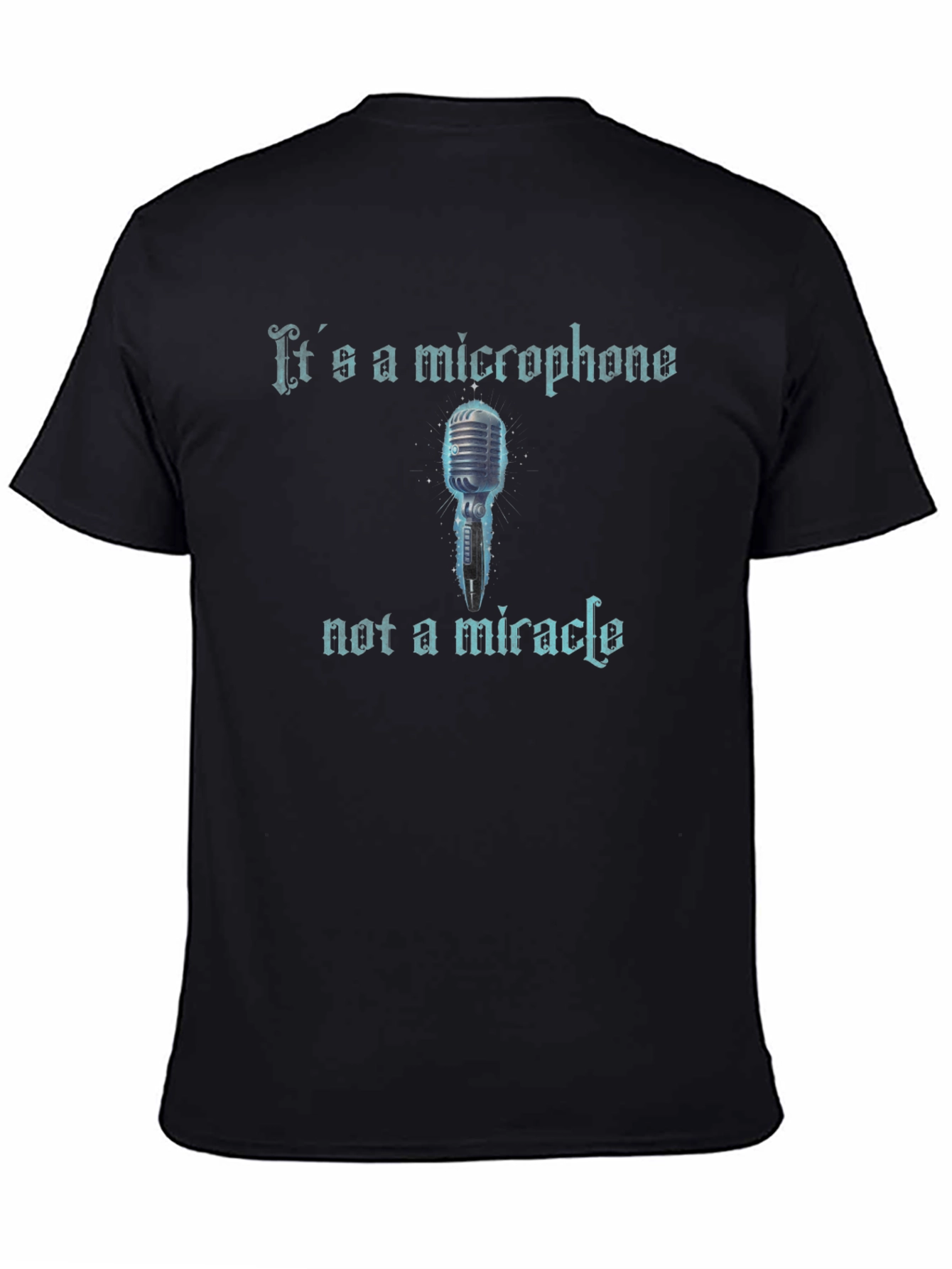 Black It's A Microphone Not A Miracle Graphic T-Shirt view 4