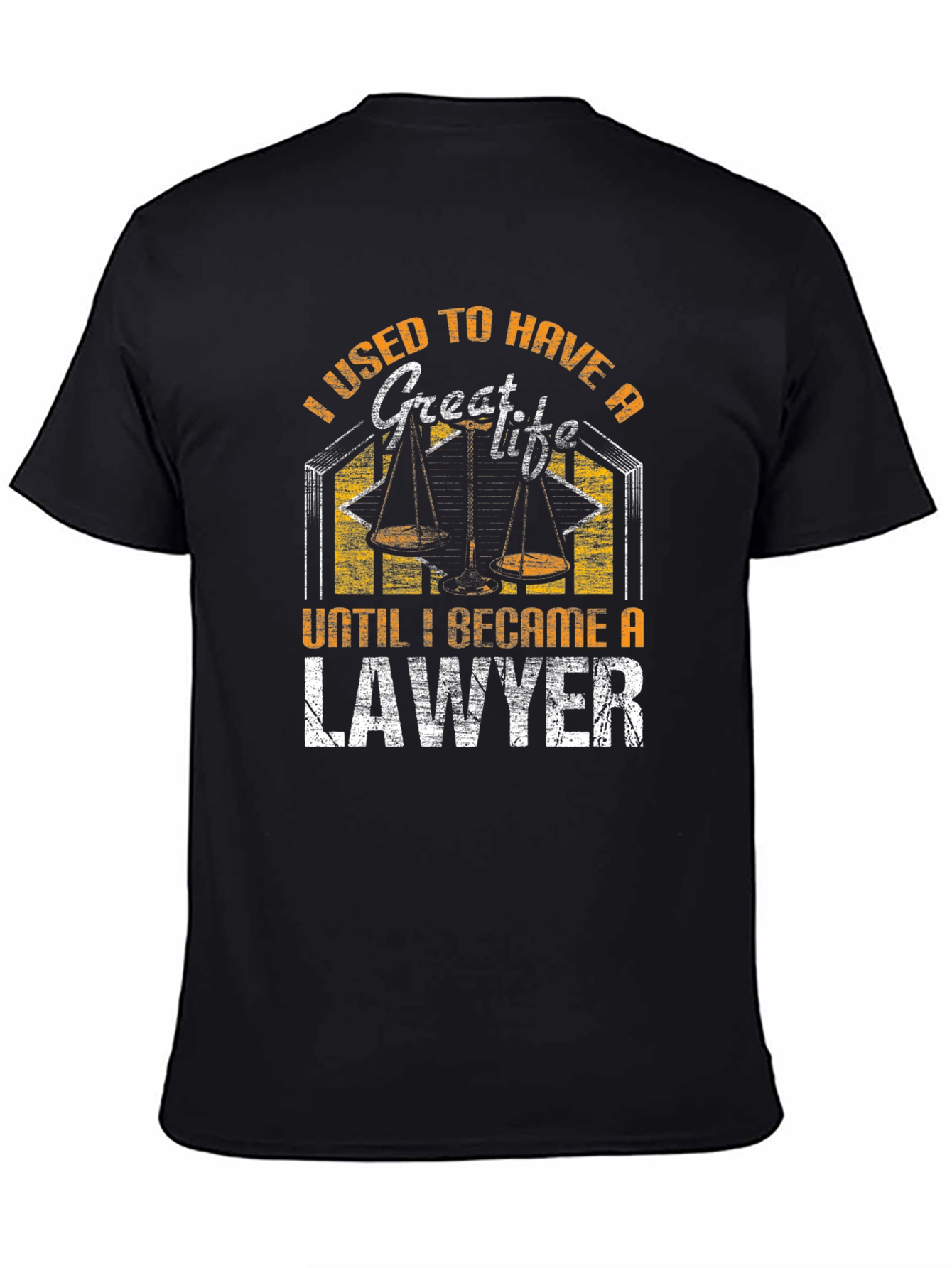 Black Funny Lawyer T-Shirt: I Used to Have a Great Life! view 4