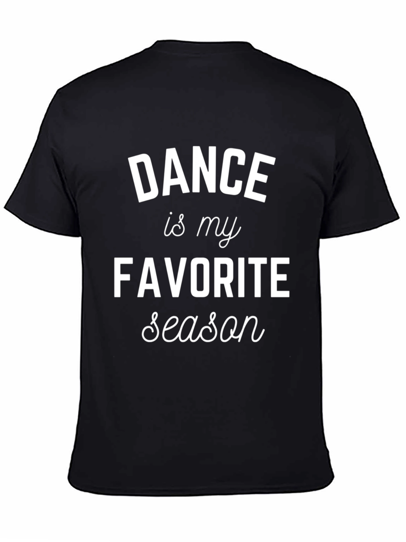 Black Dance Is My Favorite Season T-Shirt view 4