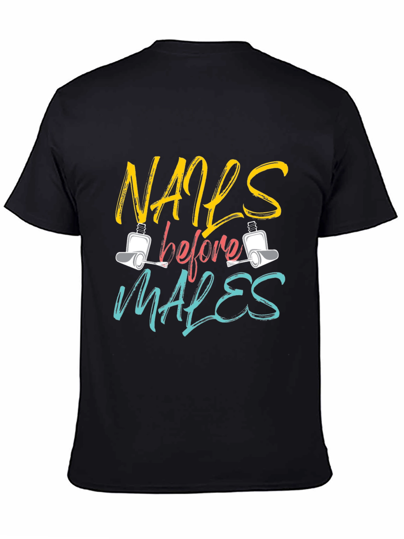 Nails Before Males T-Shirt - Unisex Fashion Tee - 4