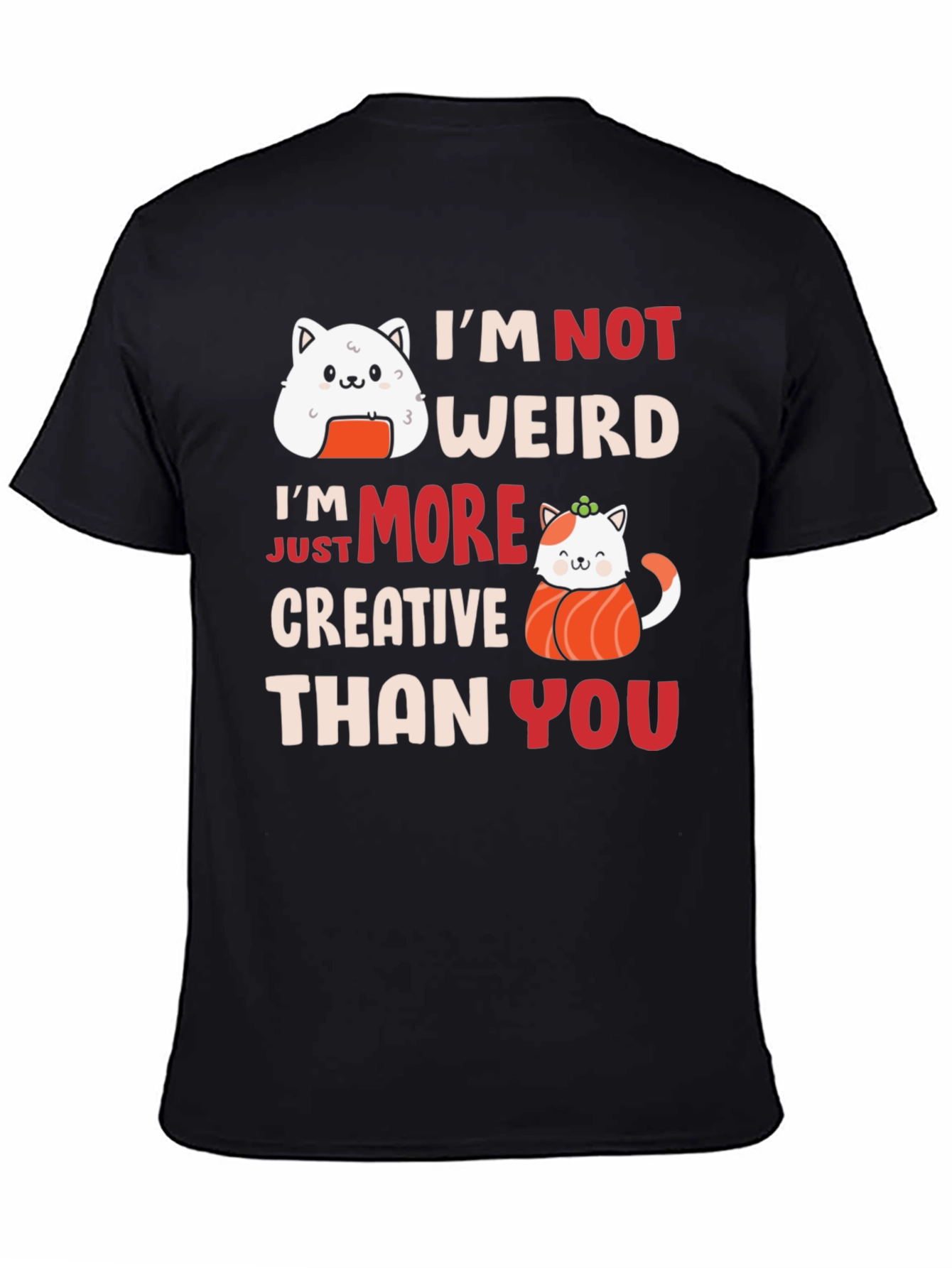 Black Funny Sushi Cat T-Shirt - I'm Not Weird, Creative Tee view 4