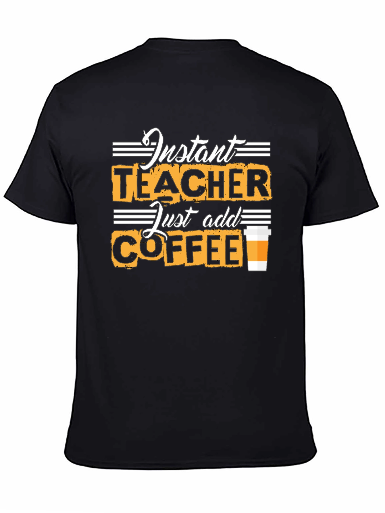 Black Instant Teacher Just Add Coffee Black T-Shirt view 4