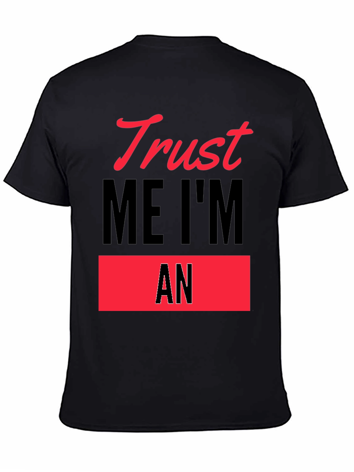 Black Trust Me I'm An - Funny Slogan T-Shirt view 4