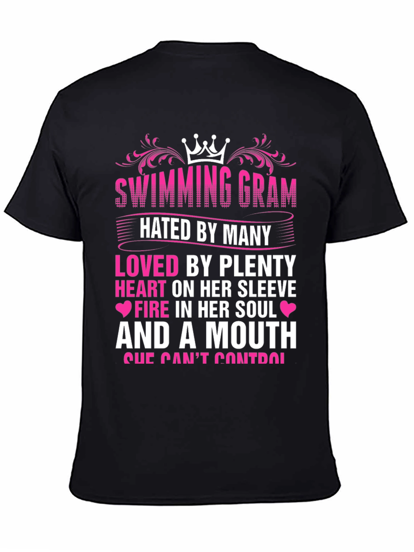 Black Swimming Gram T-Shirt - Hated By Many, Loved By Plenty view 4