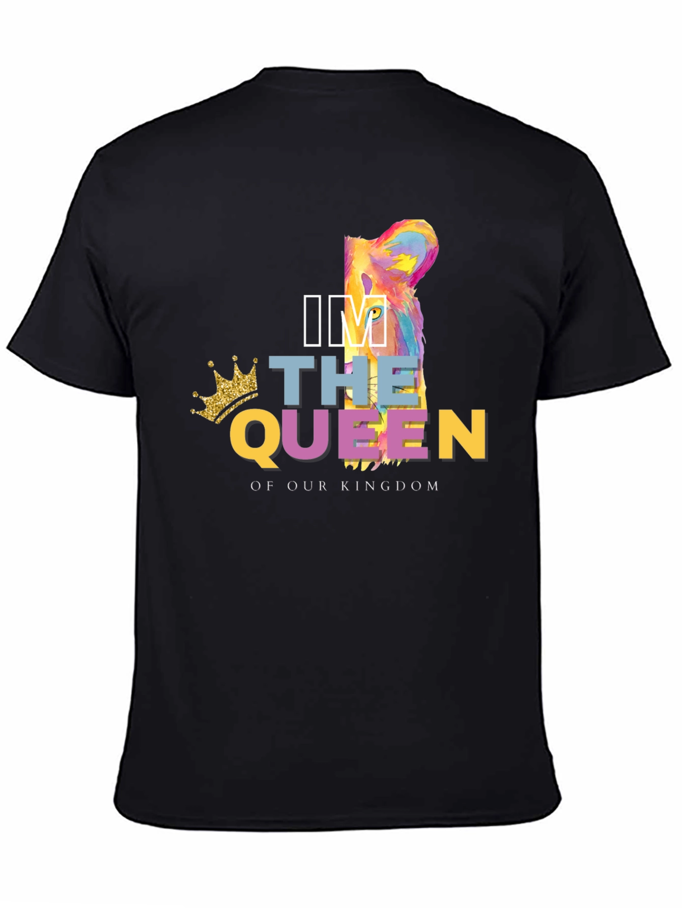 Black I'm The Queen of Our Kingdom Lion T-Shirt view 4