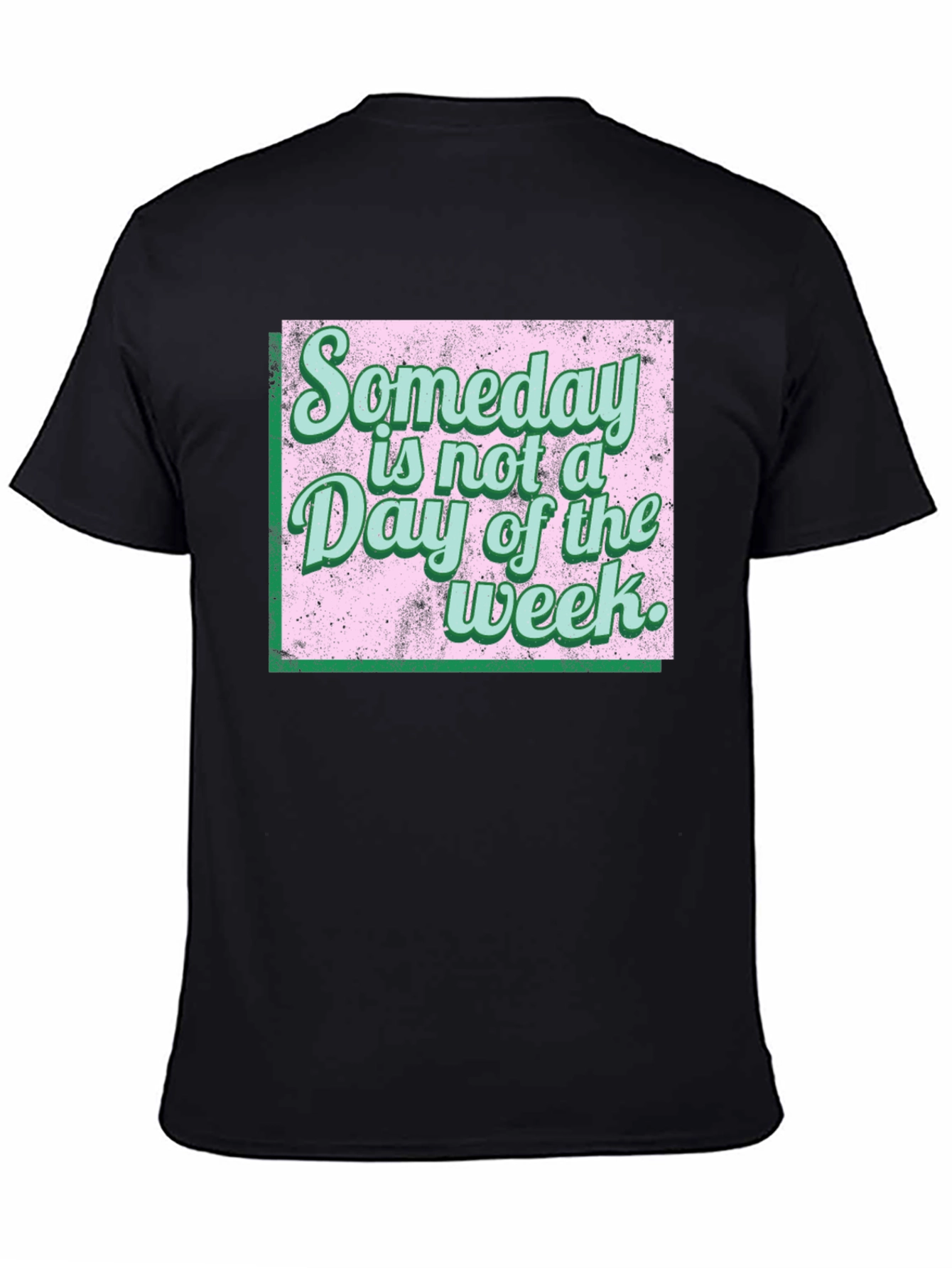 Black Someday Motivational T-Shirt view 4