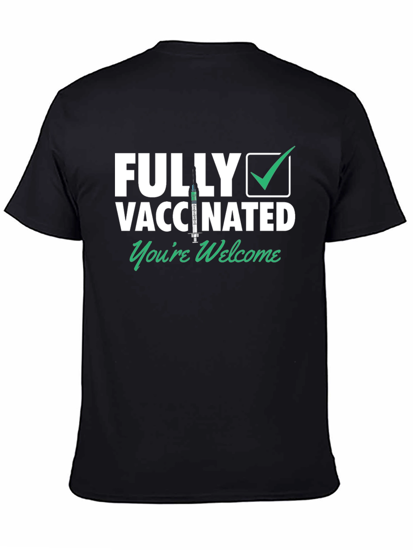 Black Fully Vaccinated T-Shirt - You're Welcome view 4