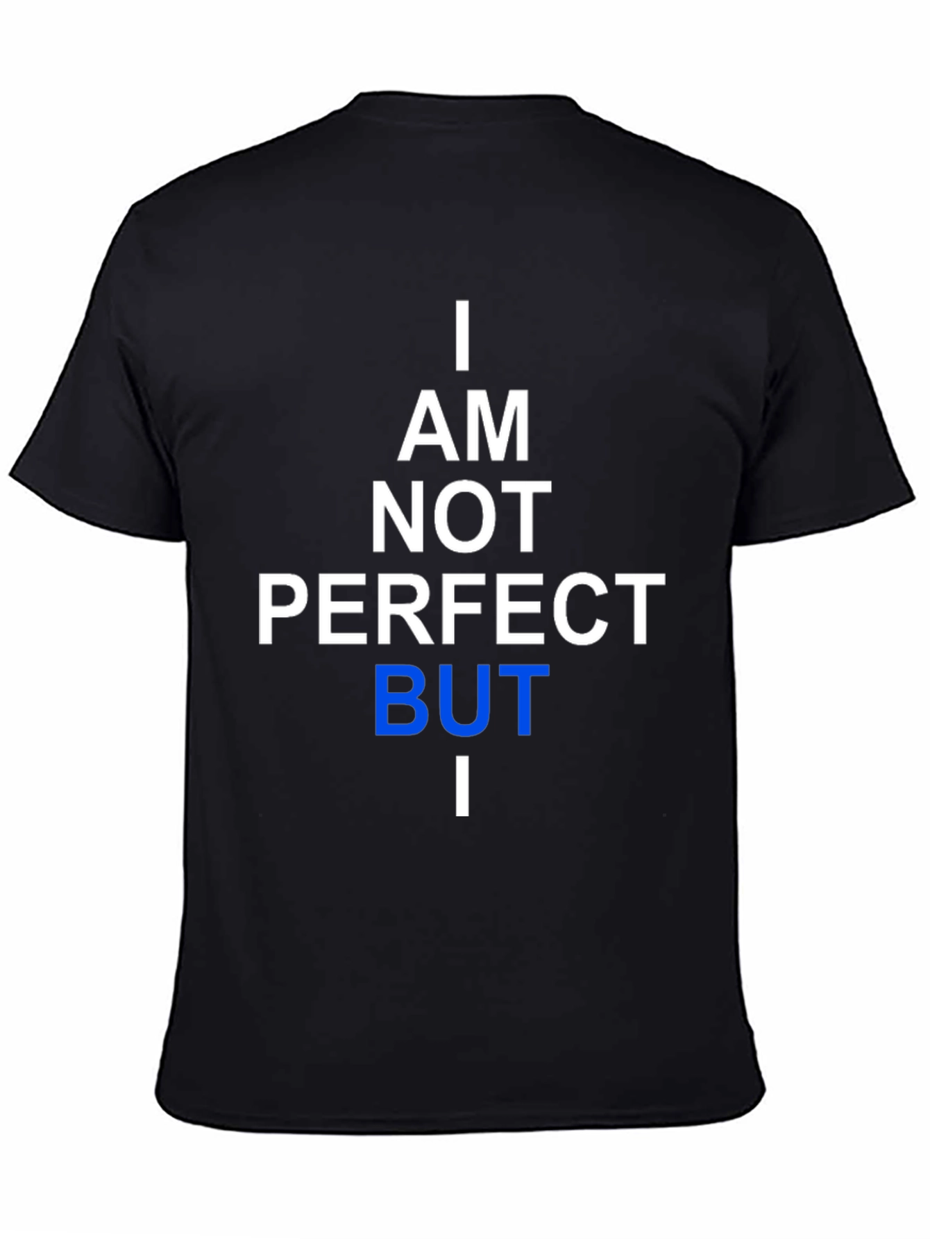 Black I Am Not Perfect But I T-Shirt view 4
