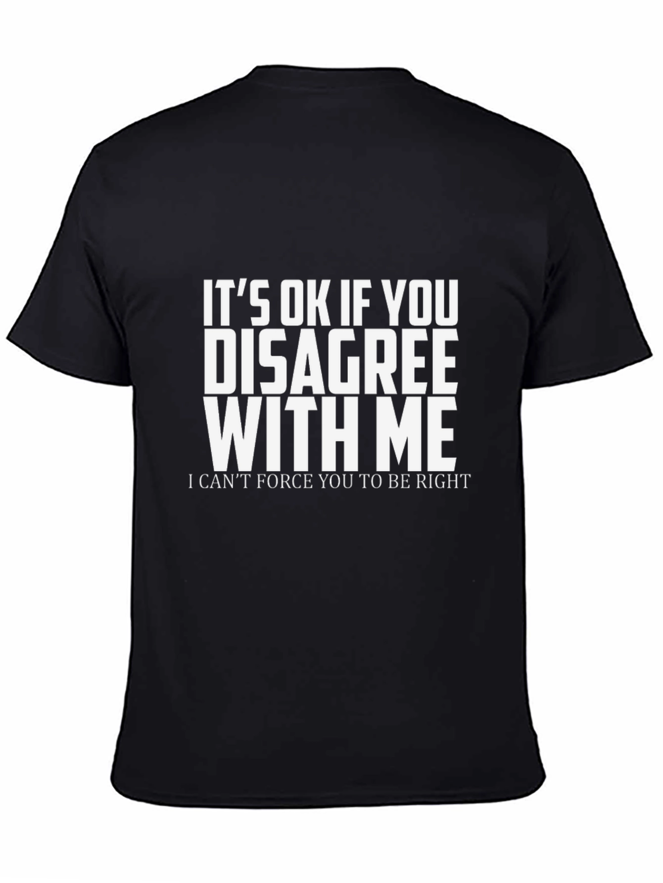 Black Funny Sarcastic Disagree with Me T-Shirt view 4