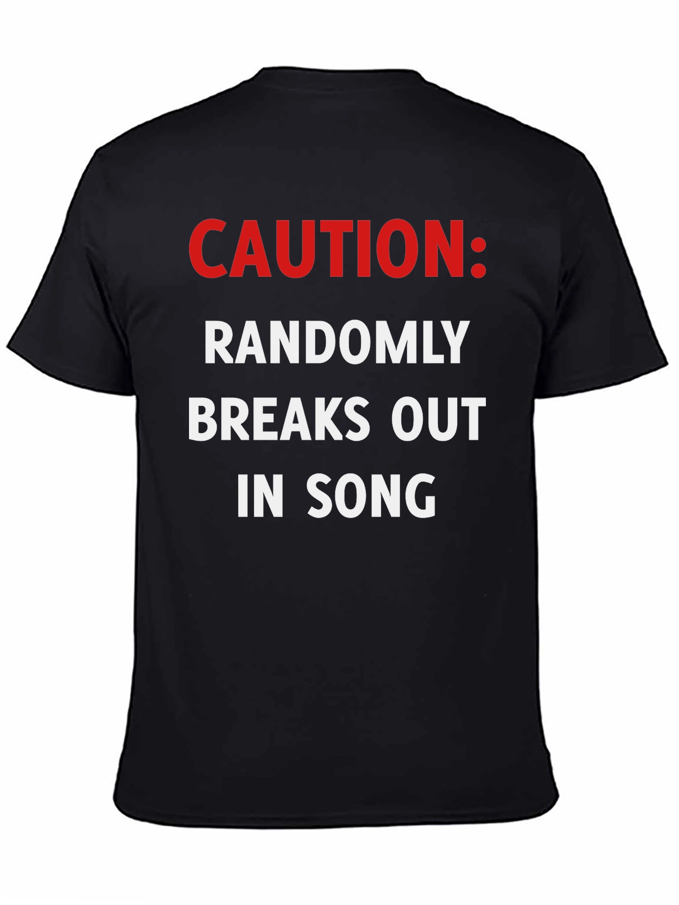 Black Caution Randomly Breaks Out In Song Black T-Shirt view 4