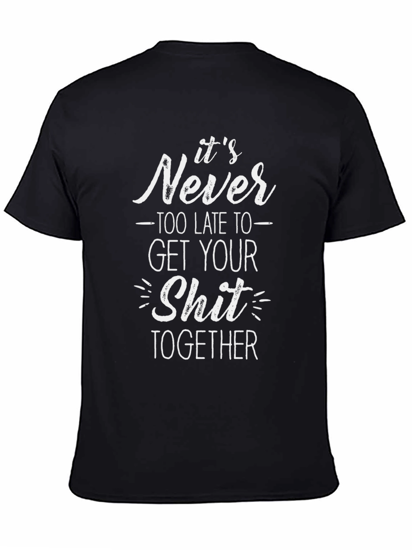 Black It's Never Too Late T-Shirt view 4