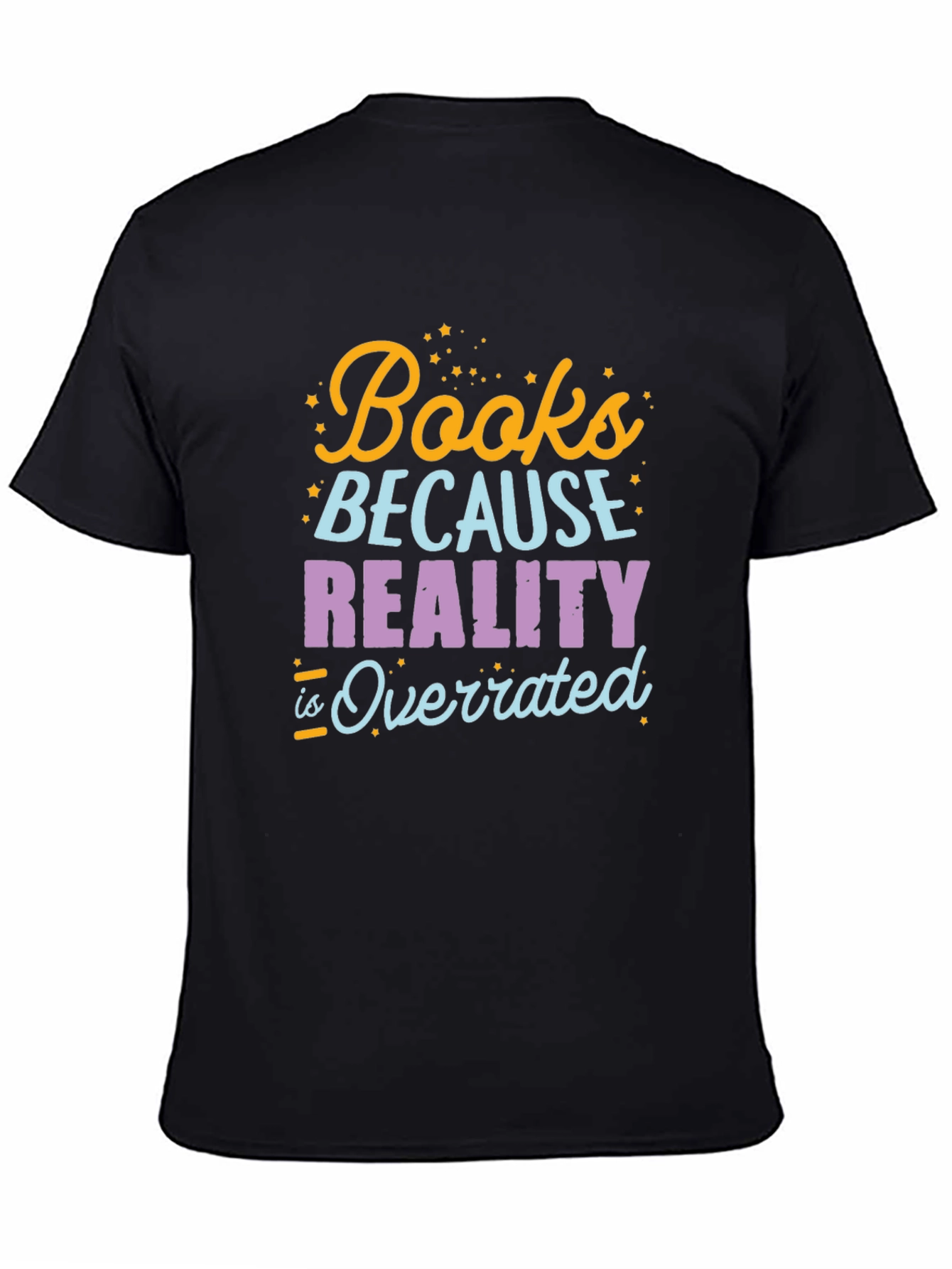 Black Books Because Reality Is Overrated T-Shirt view 4