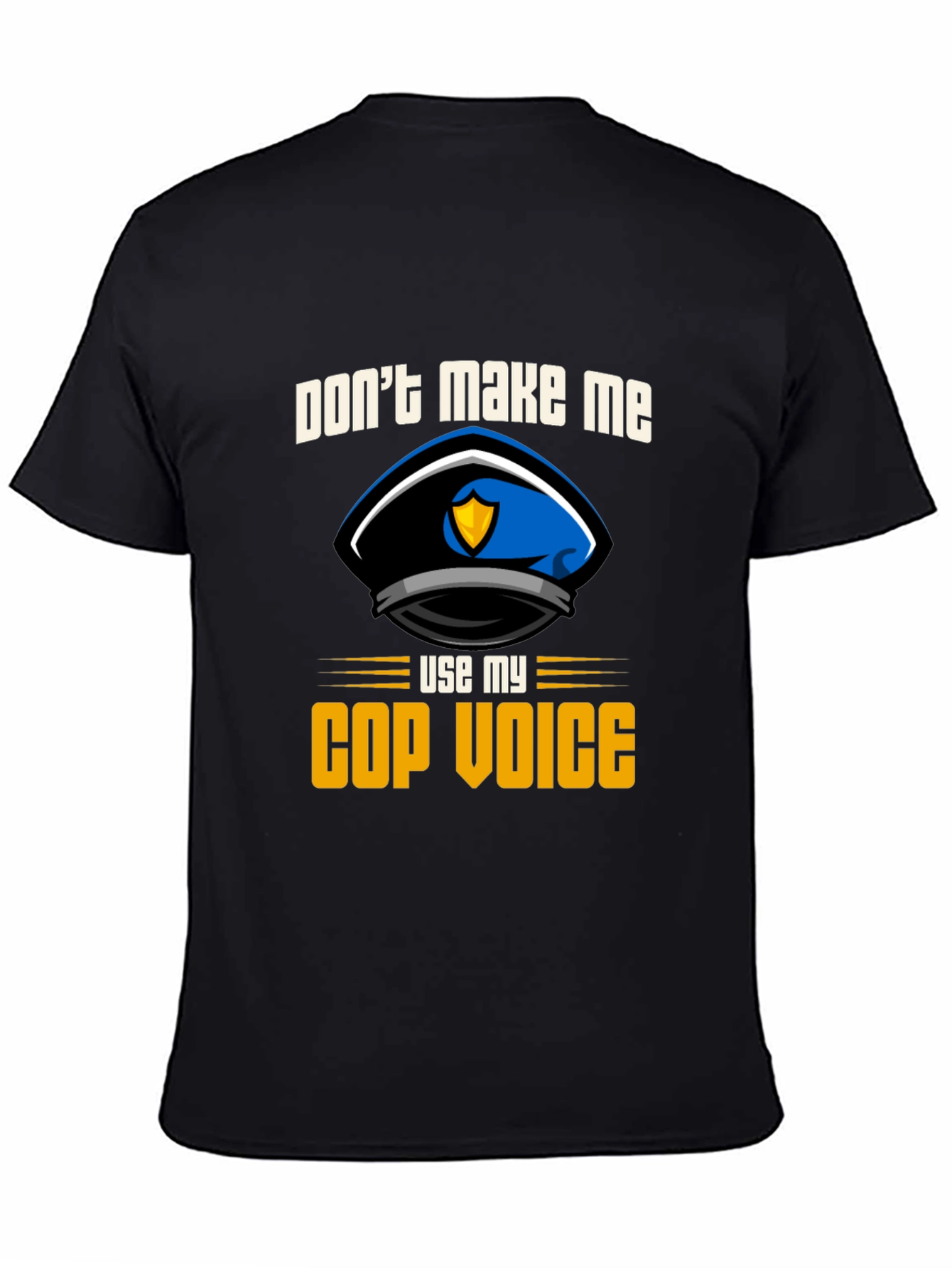 Black Don't Make Me Use My Cop Voice T-Shirt view 4
