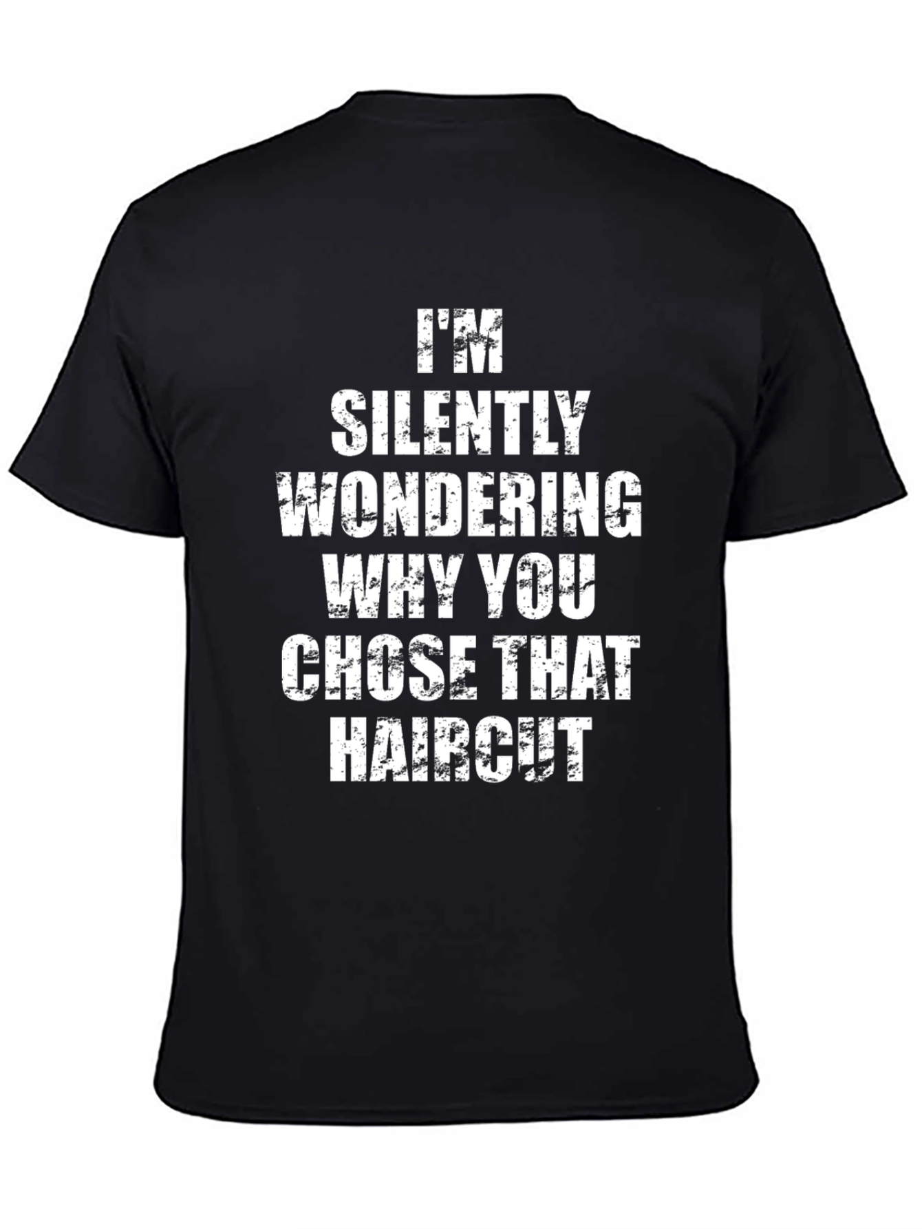 Black Funny Haircut T-Shirt - I'm Silently Wondering view 4
