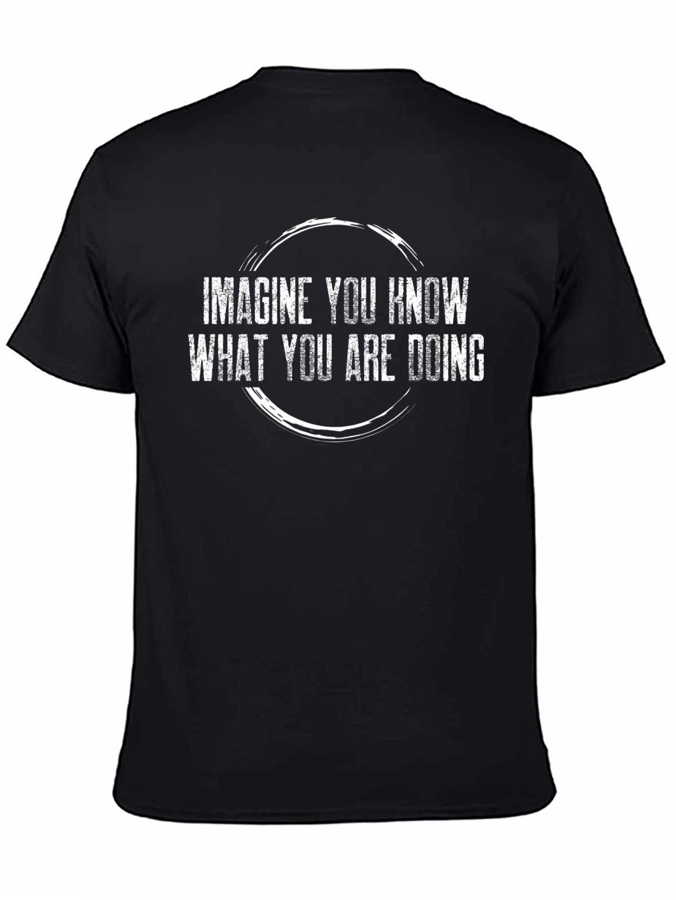 Black Imagine You Know What You are Doing Black T-Shirt view 4