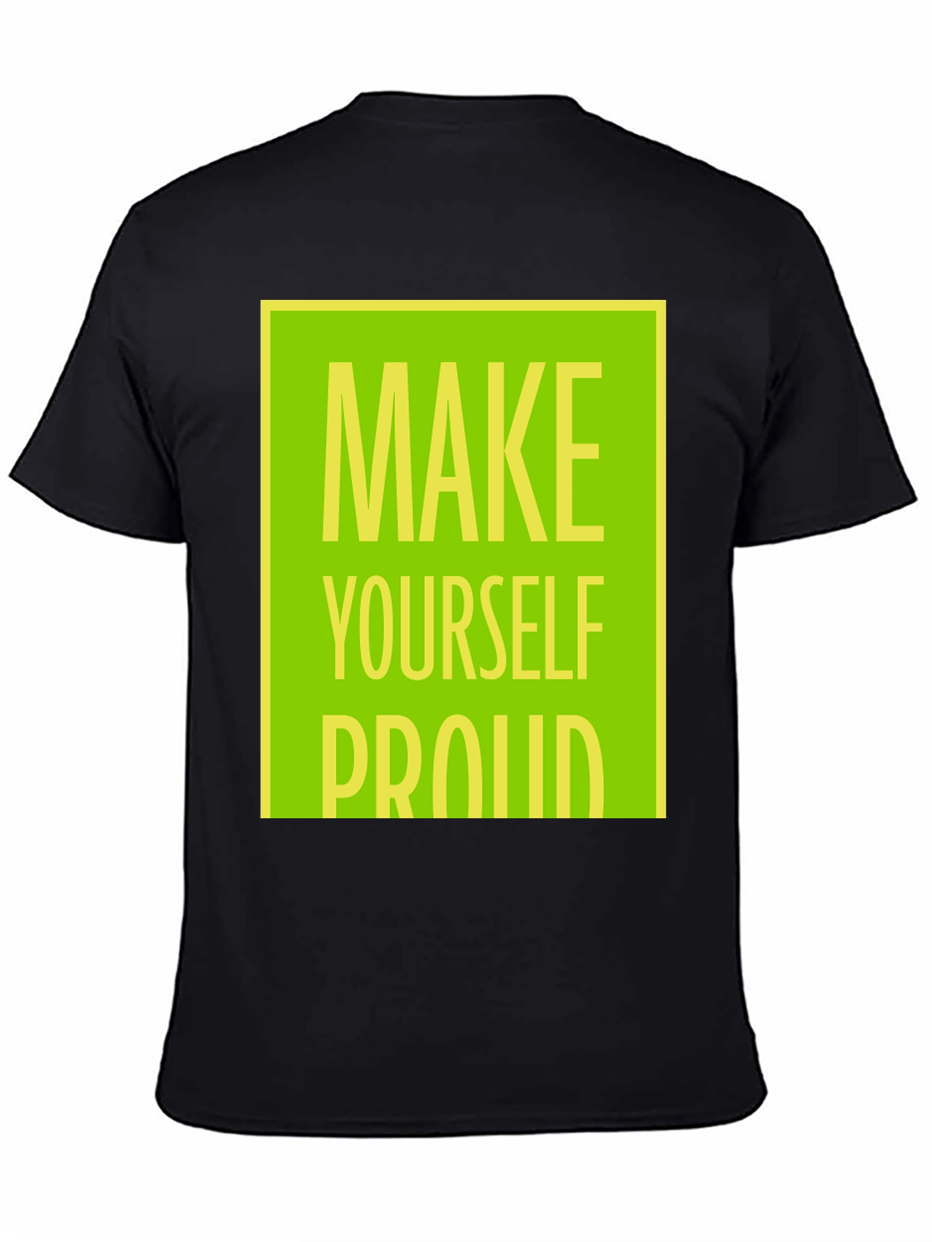 Black Make Yourself Proud T-Shirt - Motivational Graphic Tee view 4