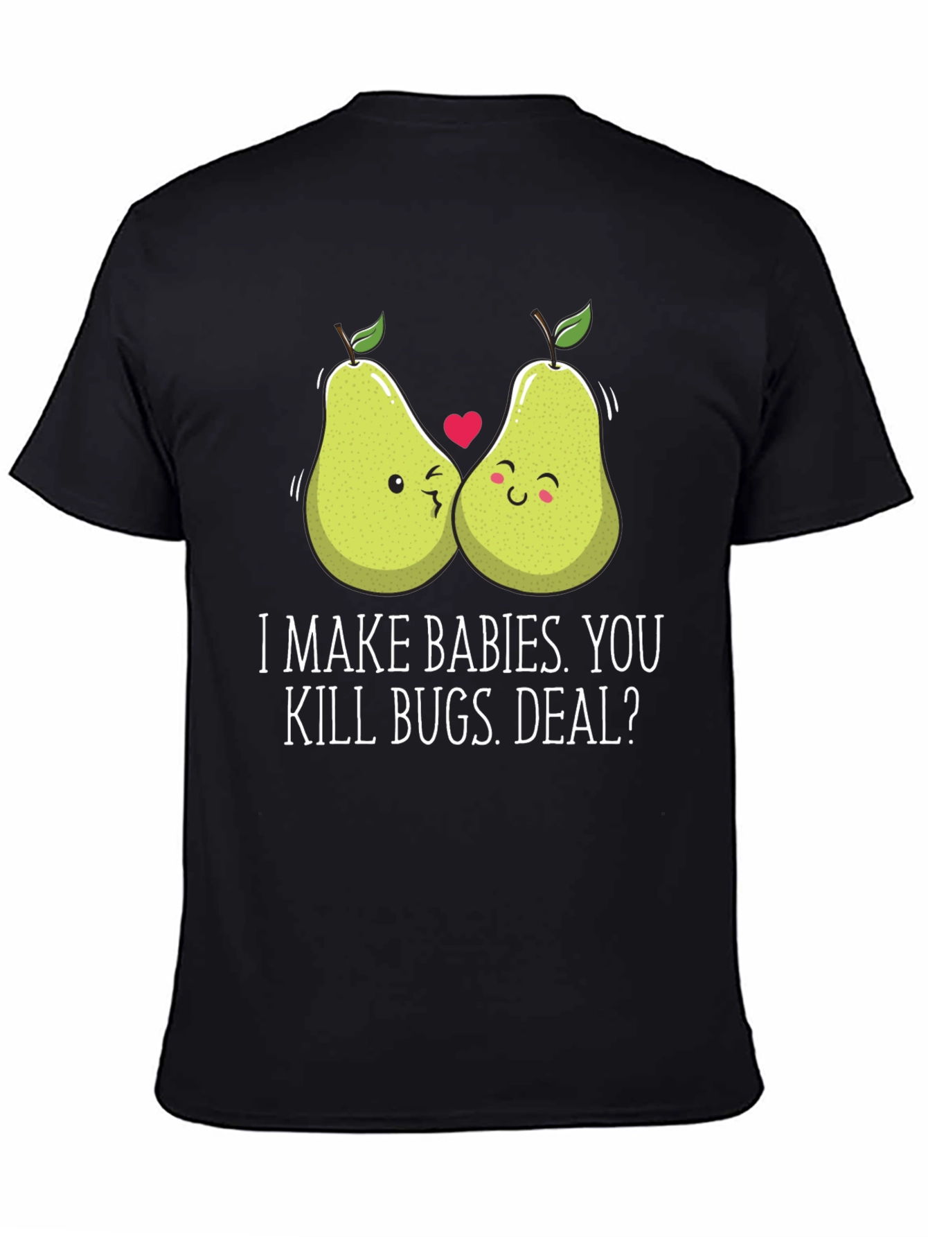 Black I Make Babies You Kill Bugs Deal T-Shirt Funny Graphic Tee view 4