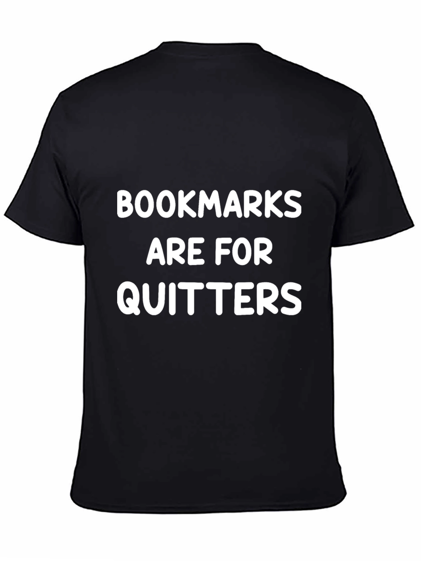 Black Bookmarks Are For Quitters Graphic Tee view 4