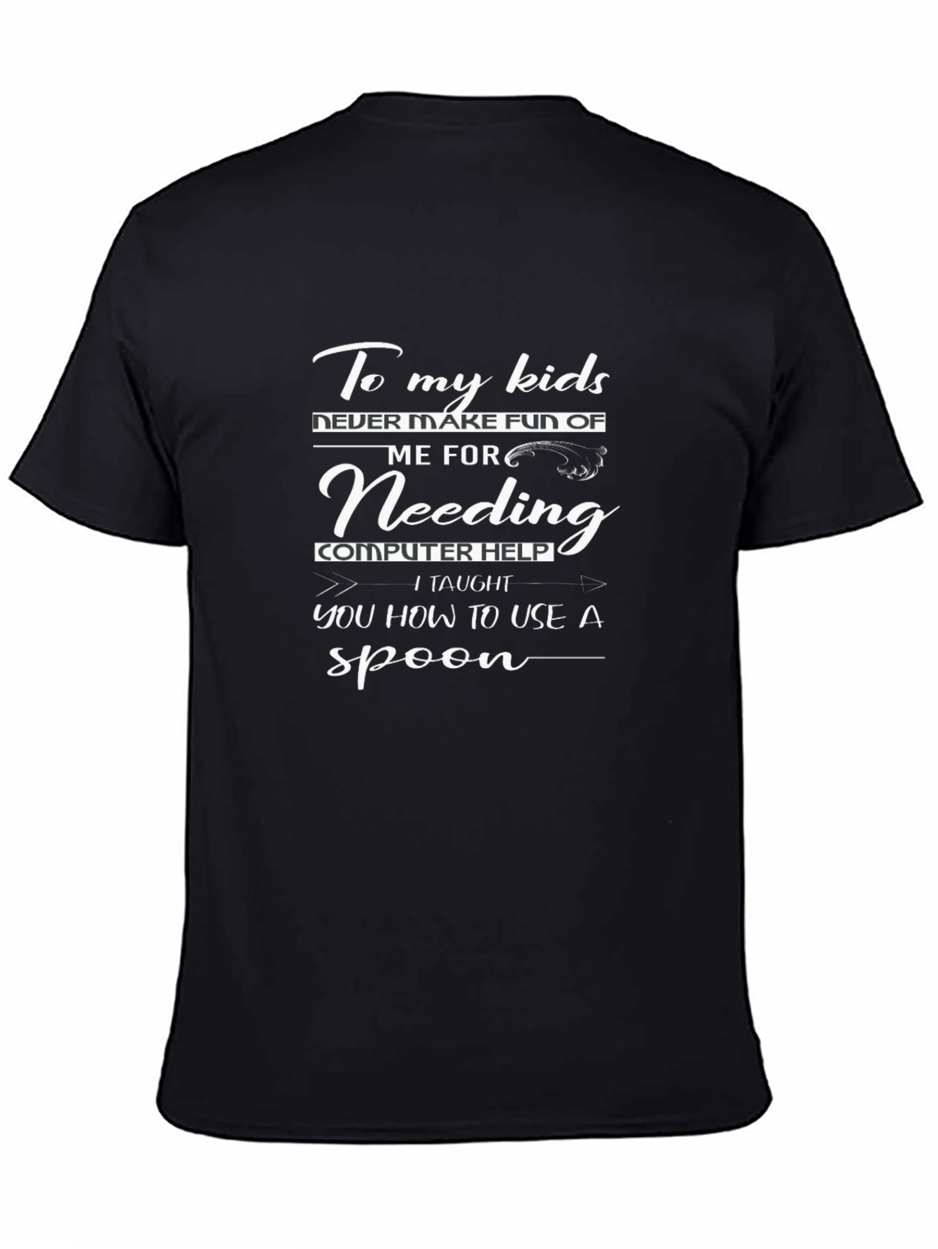 Black Funny 'To My Kids' Computer Help T-Shirt view 4