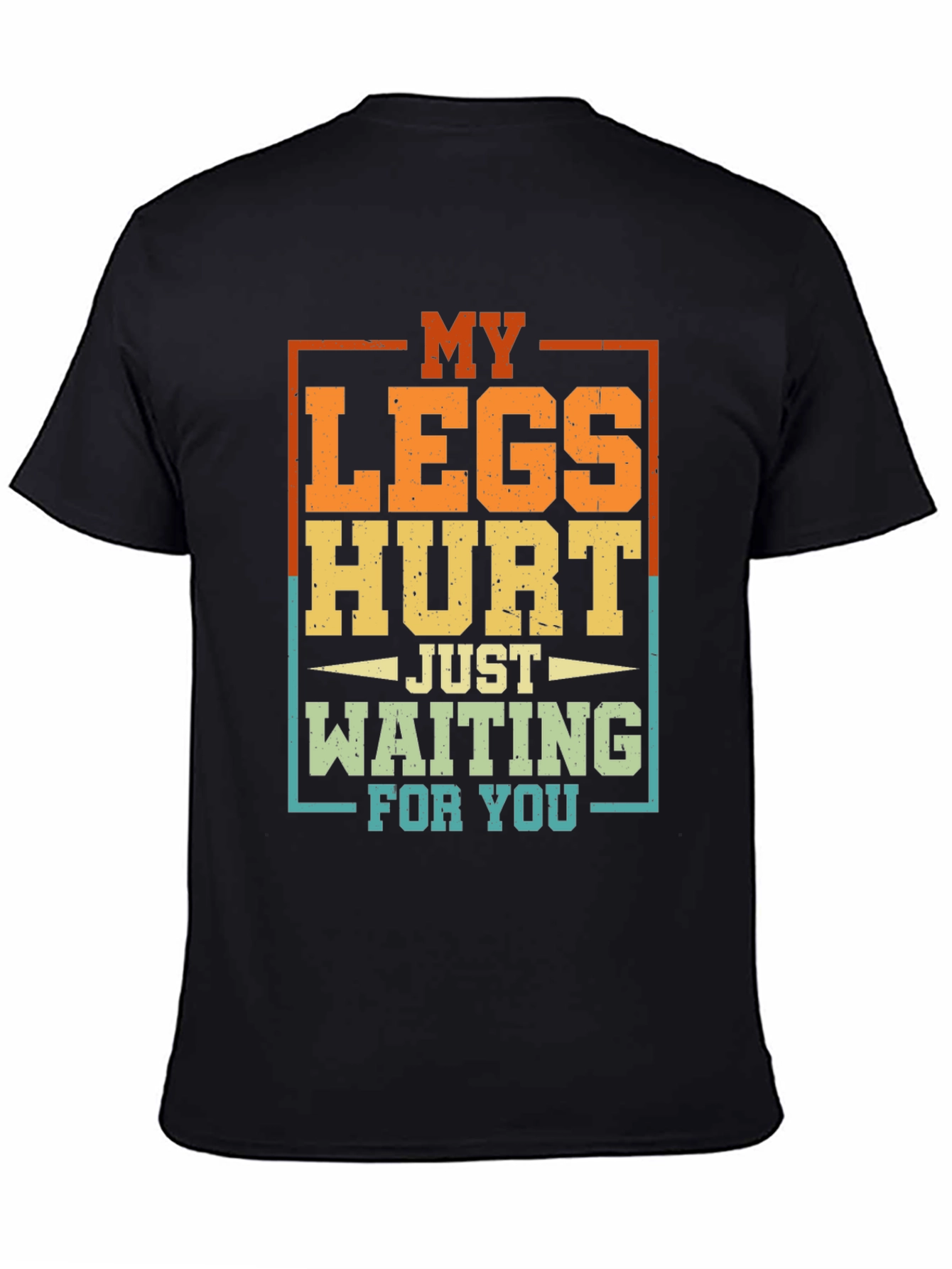 Black Funny My Legs Hurt Waiting For You Graphic T-Shirt view 4