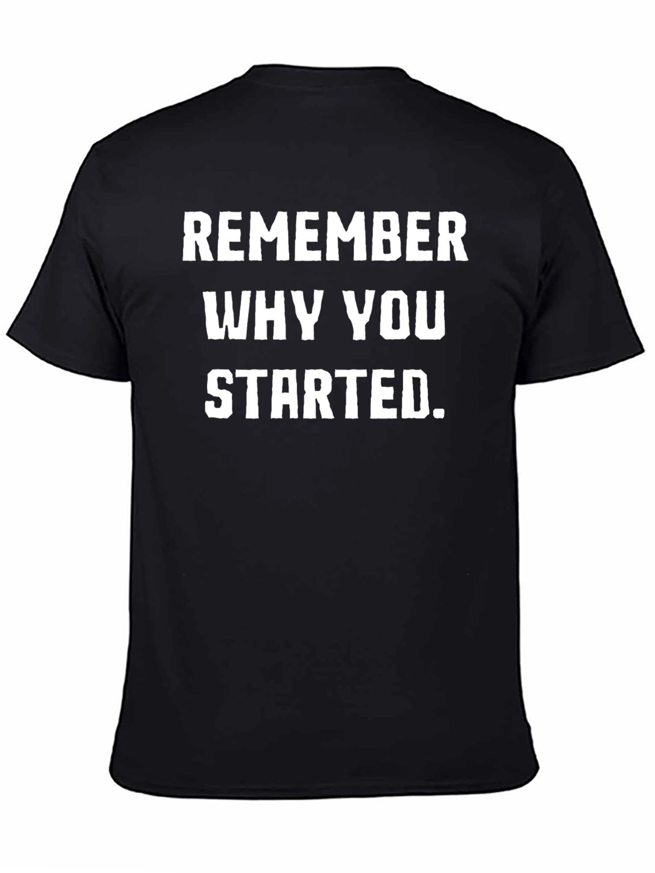 Black Remember Why You Started Black T-Shirt view 4