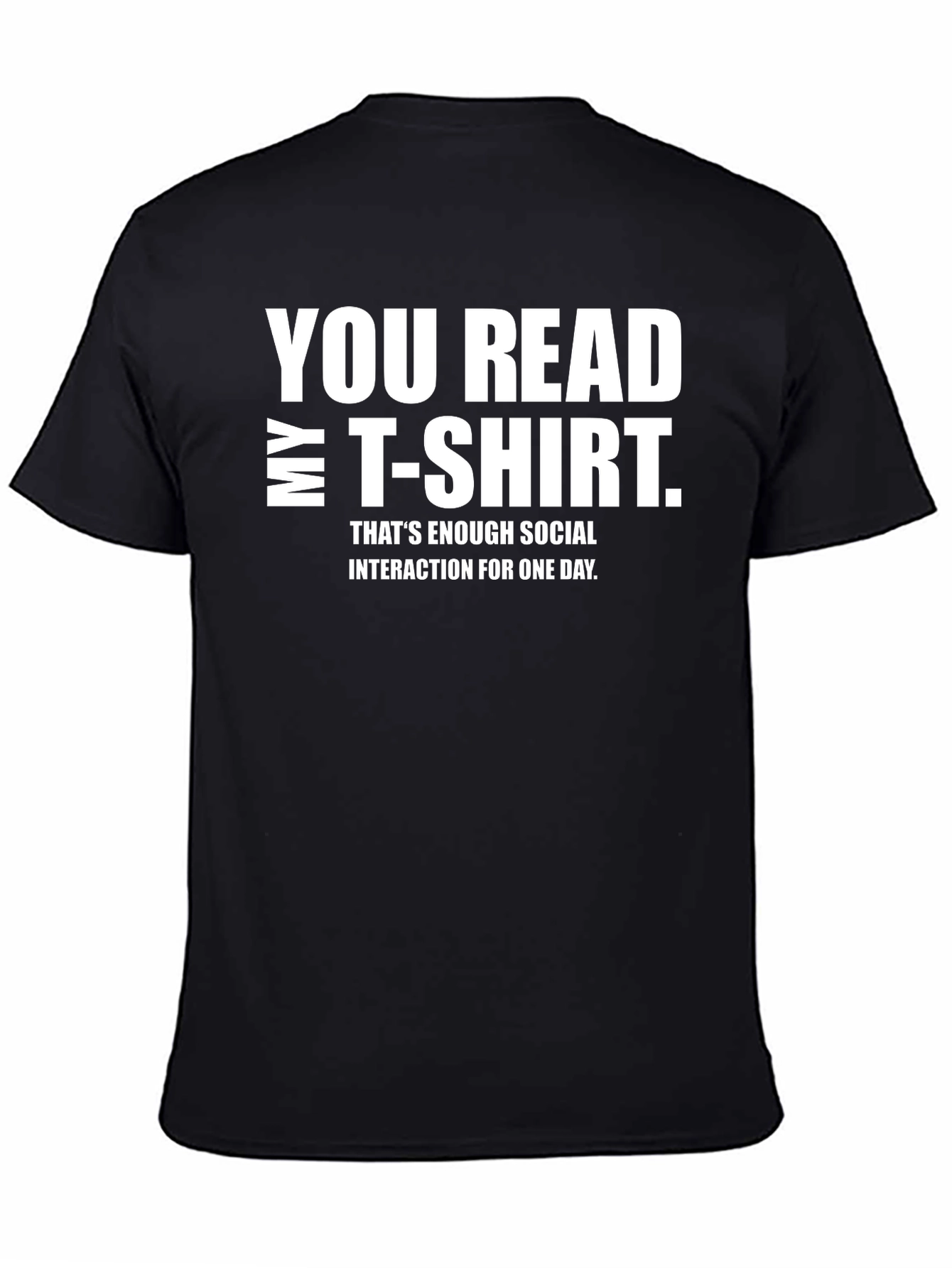 Black You Read My T-Shirt Funny Sarcastic Tee view 4