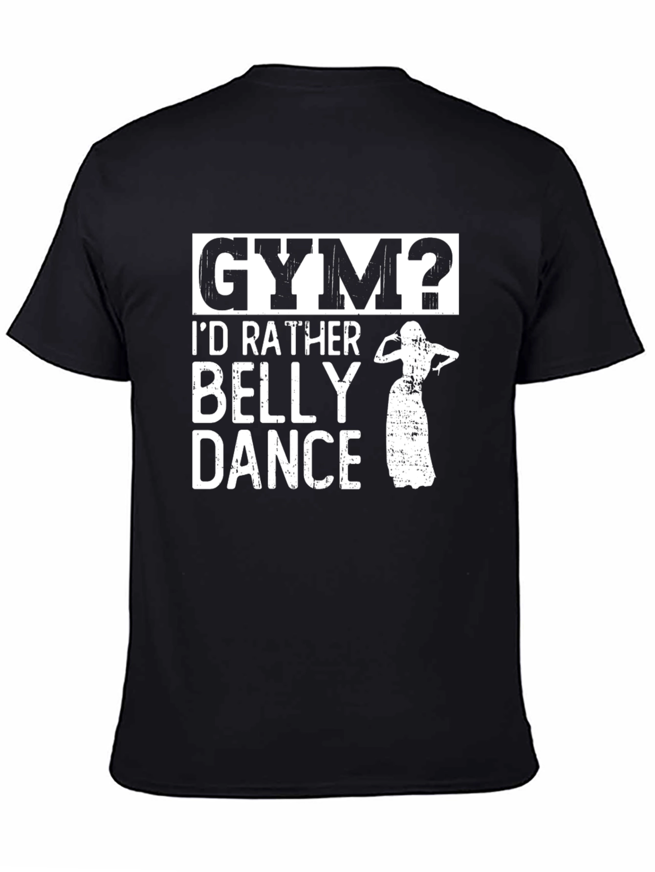 Black Gym? I'd Rather Belly Dance Black T-Shirt view 4