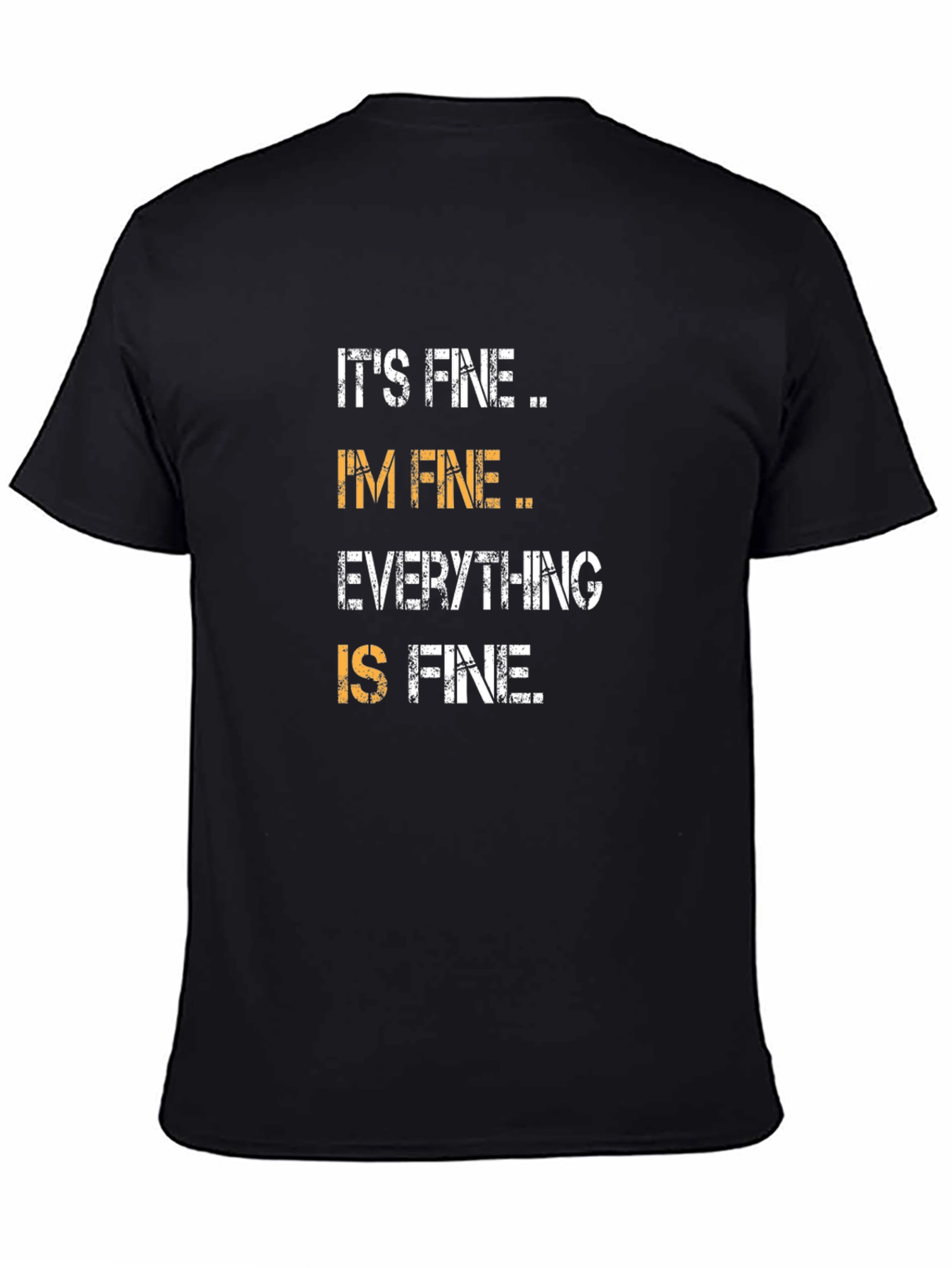 Black It's Fine I'm Fine Everything is Fine T-Shirt view 4