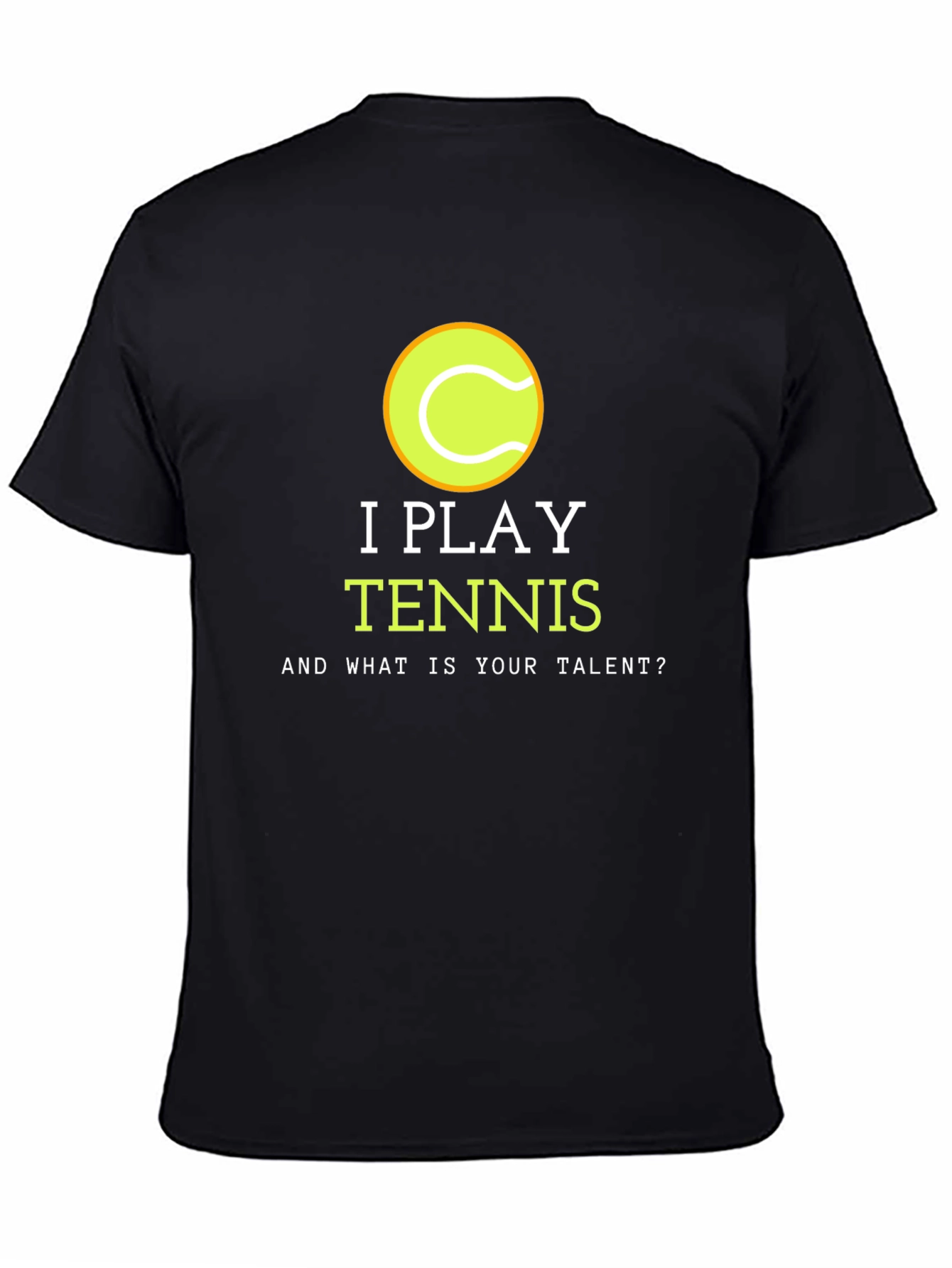 Black I Play Tennis T-Shirt - Funny Athlete Tee view 4