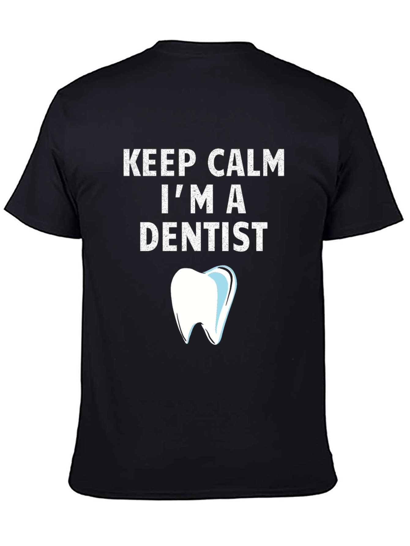 Black Keep Calm I'm A Dentist T-Shirt Funny Dental Tee view 4