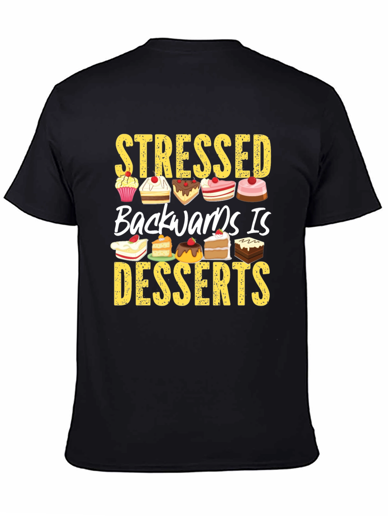 Black Stressed Backwards is Desserts T-Shirt view 4