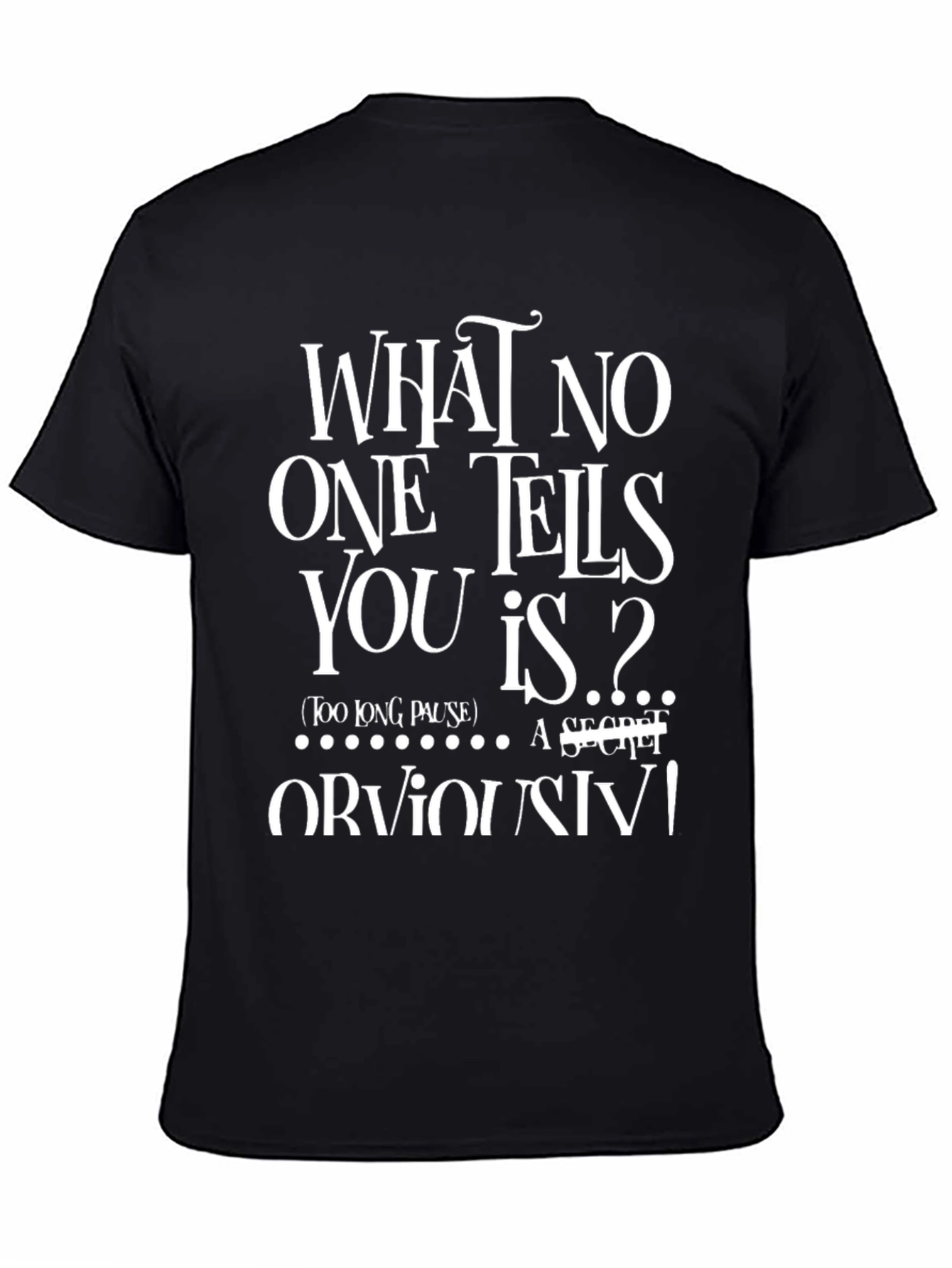 Black What No One Tells You Funny Graphic T-Shirt view 4