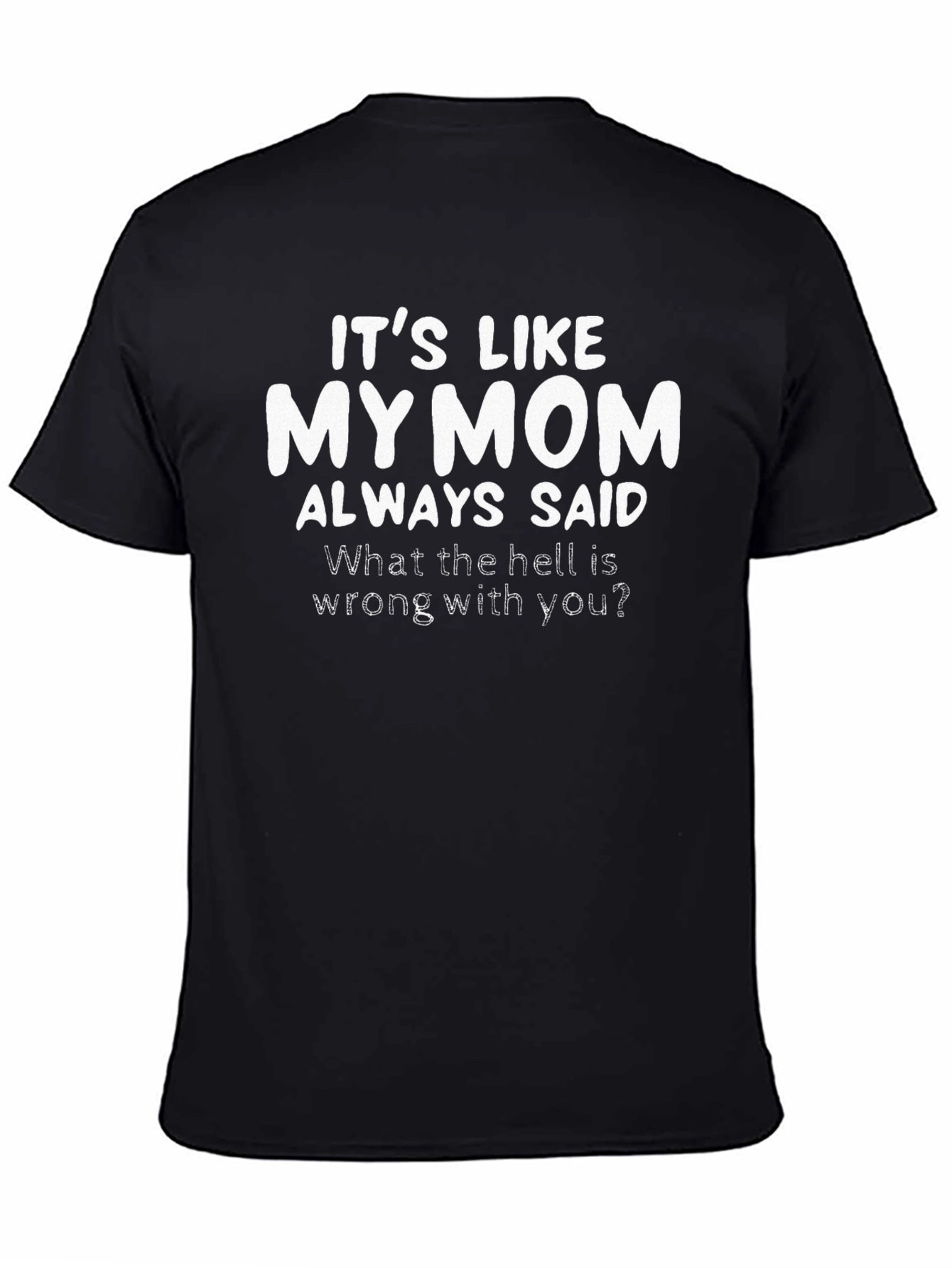 Black Funny Mom Quote Black Graphic T-Shirt view 4